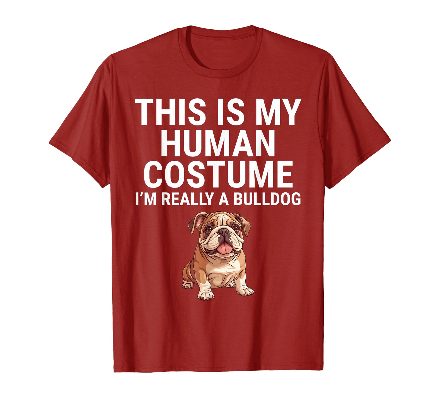 This Is My Human Costume I'm Really A Bulldog Dog Halloween T-Shirt