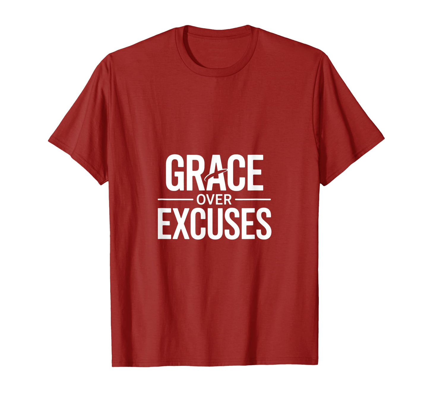 Christian Grace Over Excuses Faith Motivation T-Shirt