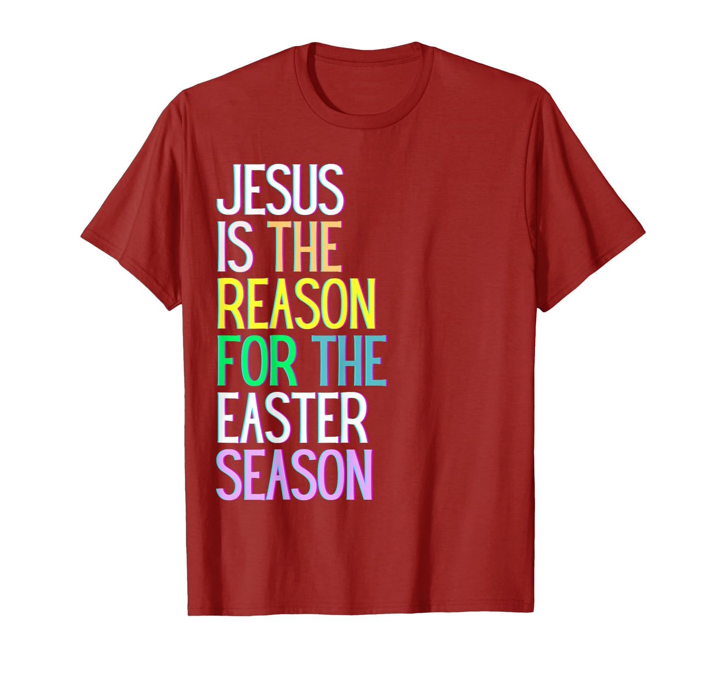 Jesus is the reason for the season happy resurrection love T-Shirt