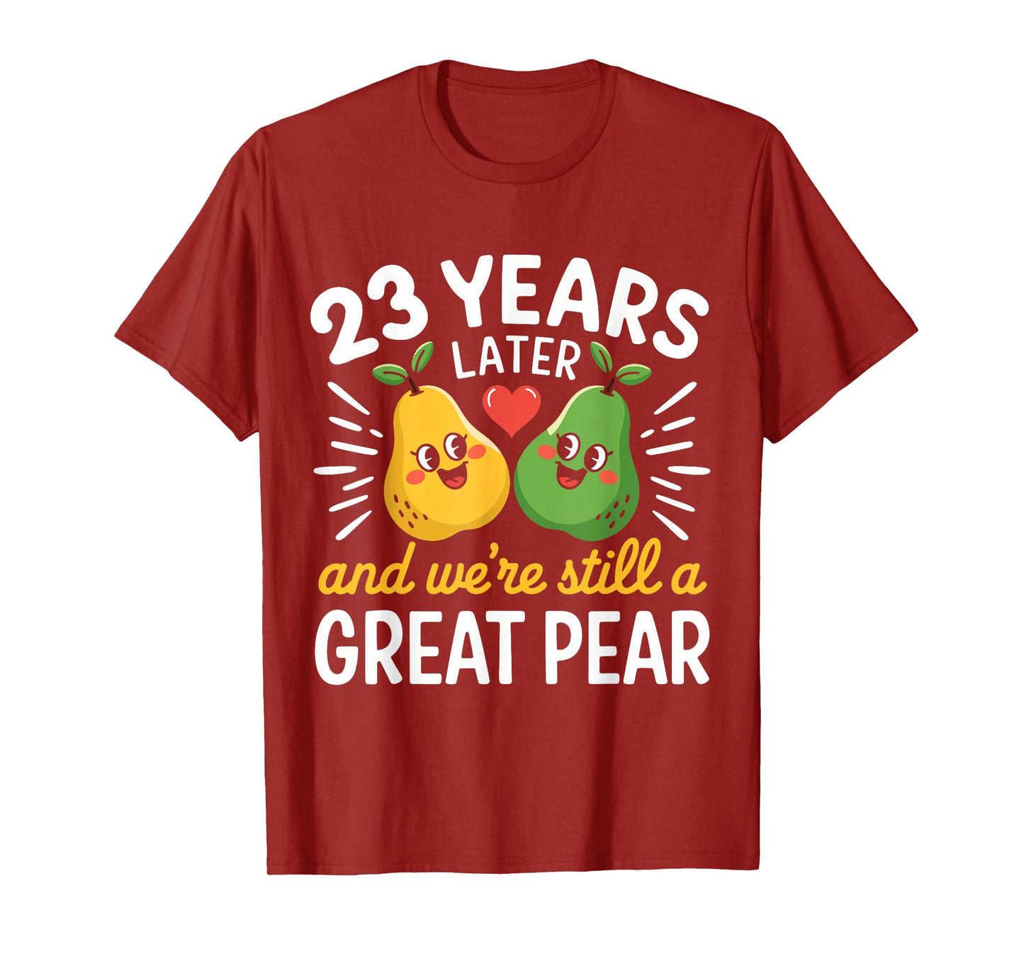 Husband Wife Married 23 Years Later We're Still A Great Pear T-Shirt