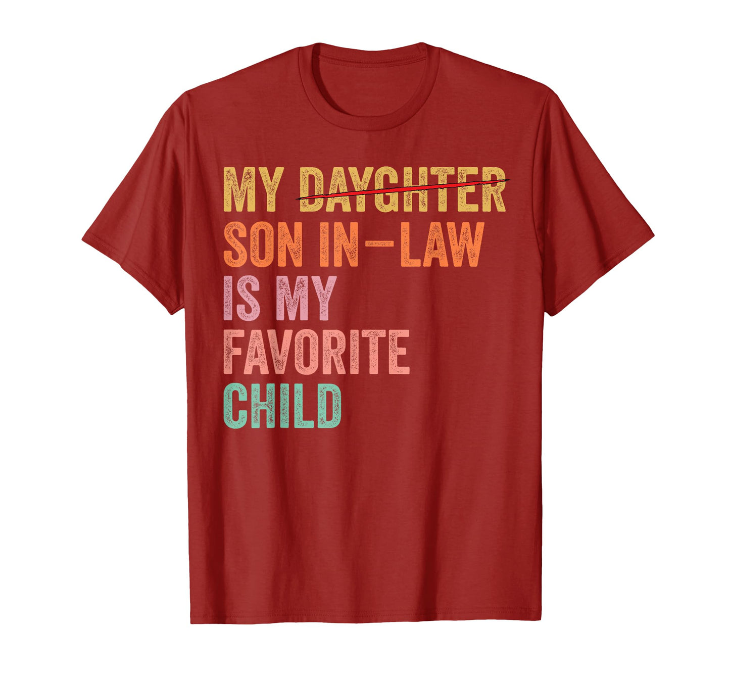 My Son In Law Is My Favorite Child Funny Fathers day Mens T-Shirt