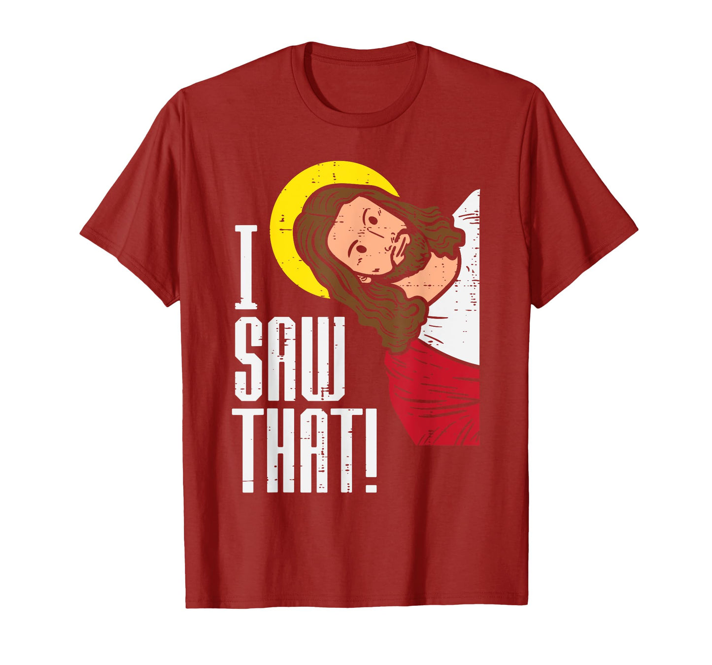 Jesus I Saw That Religious God Faith Christian Men Women Kid T-Shirt