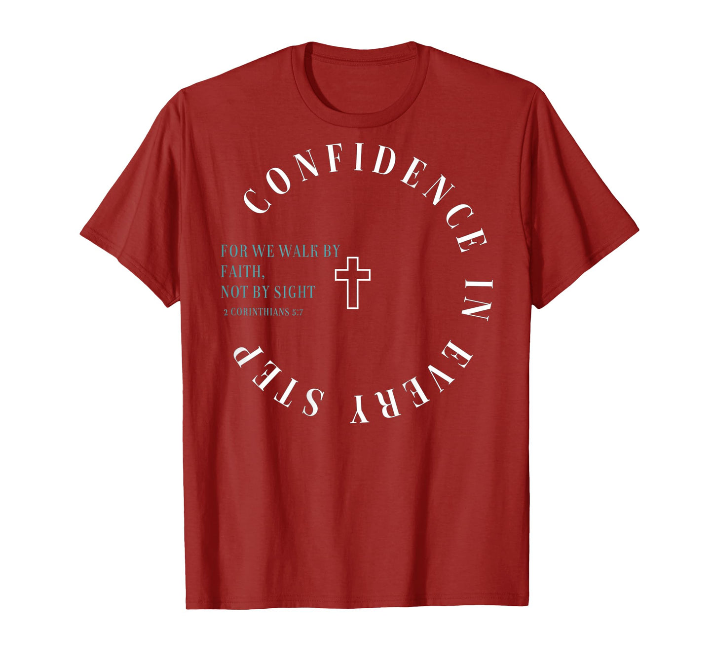 Christian Bible Verse Walk by Faith Confident Back Design T-Shirt