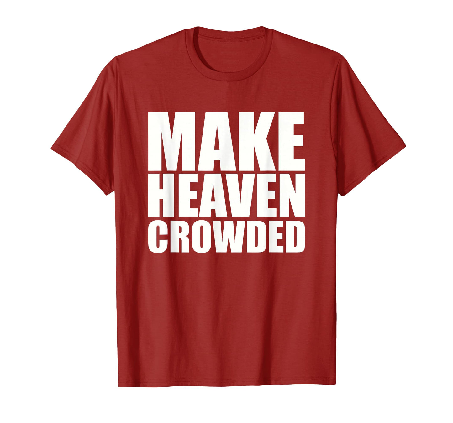 Make Heaven Crowded T Christian Shirts for Women, Religious T-Shirt