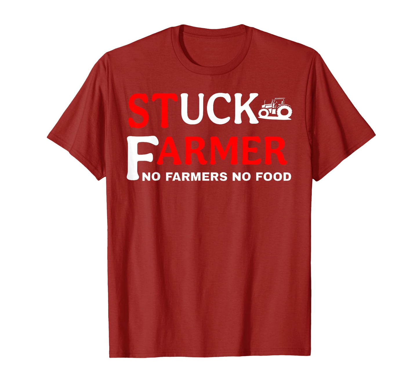 Stuck Farmer No Farmers No Food Tractor Sarcastic Humor T-Shirt