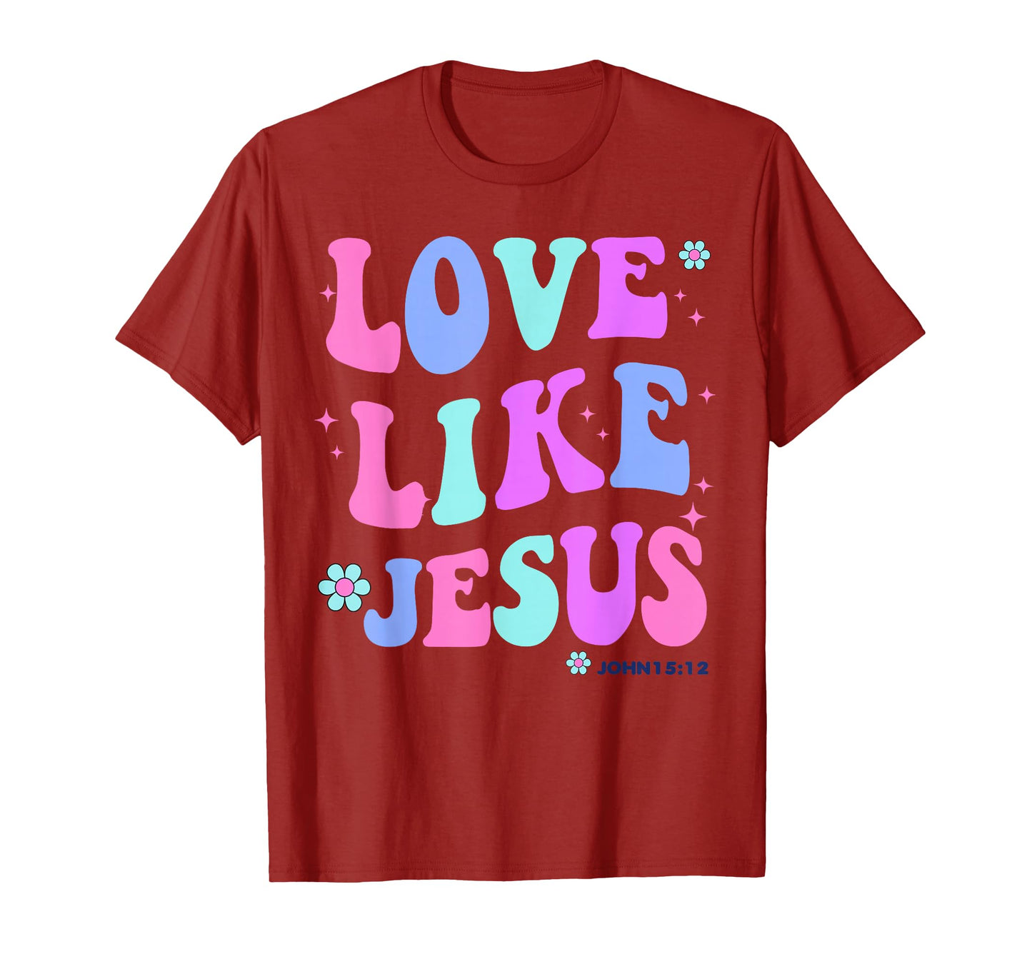 Girl Love Like Jesus Cute Christian Teen Women God is Good T-Shirt