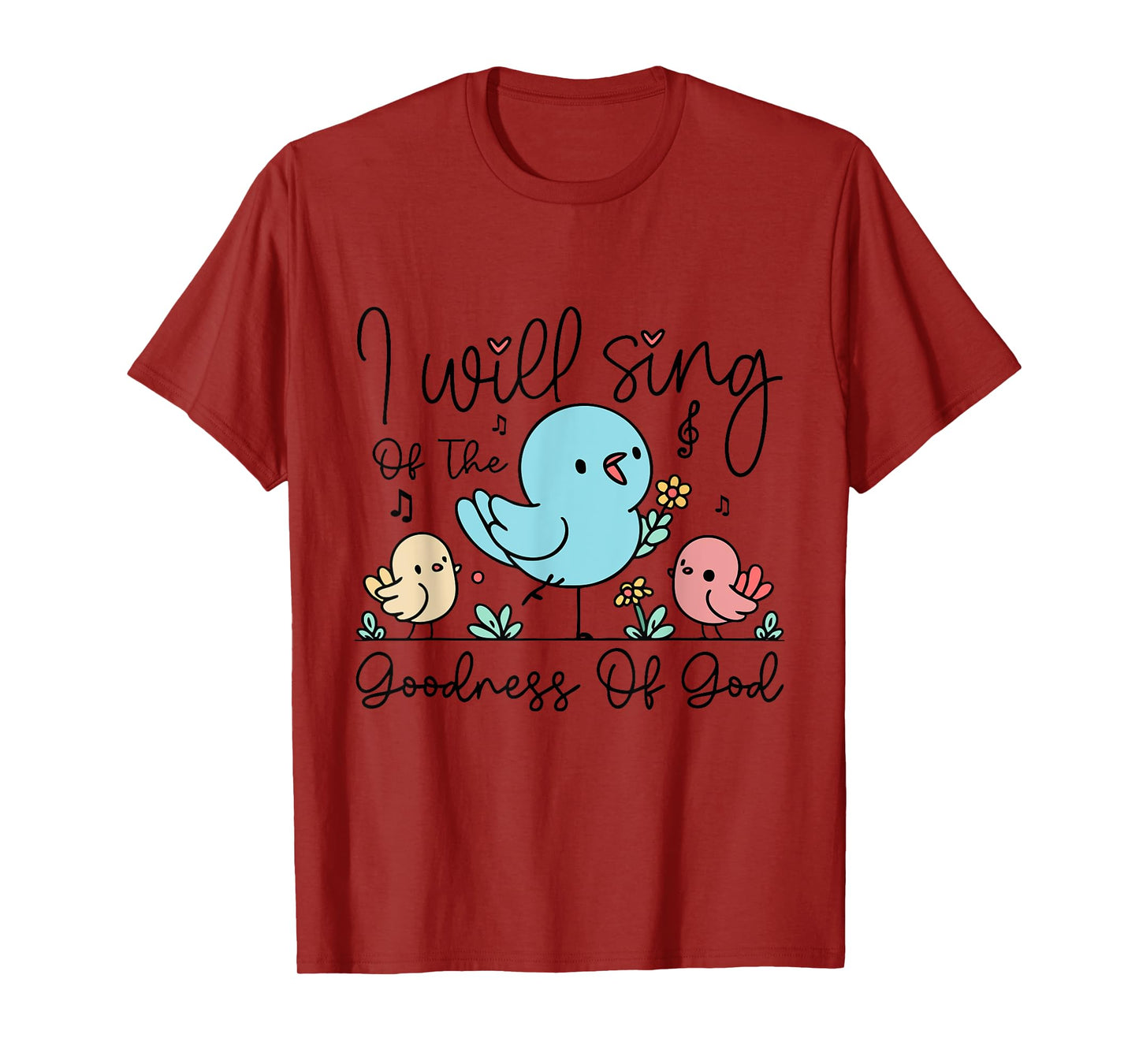 I Will Sing of the Goodness of God T-Shirt