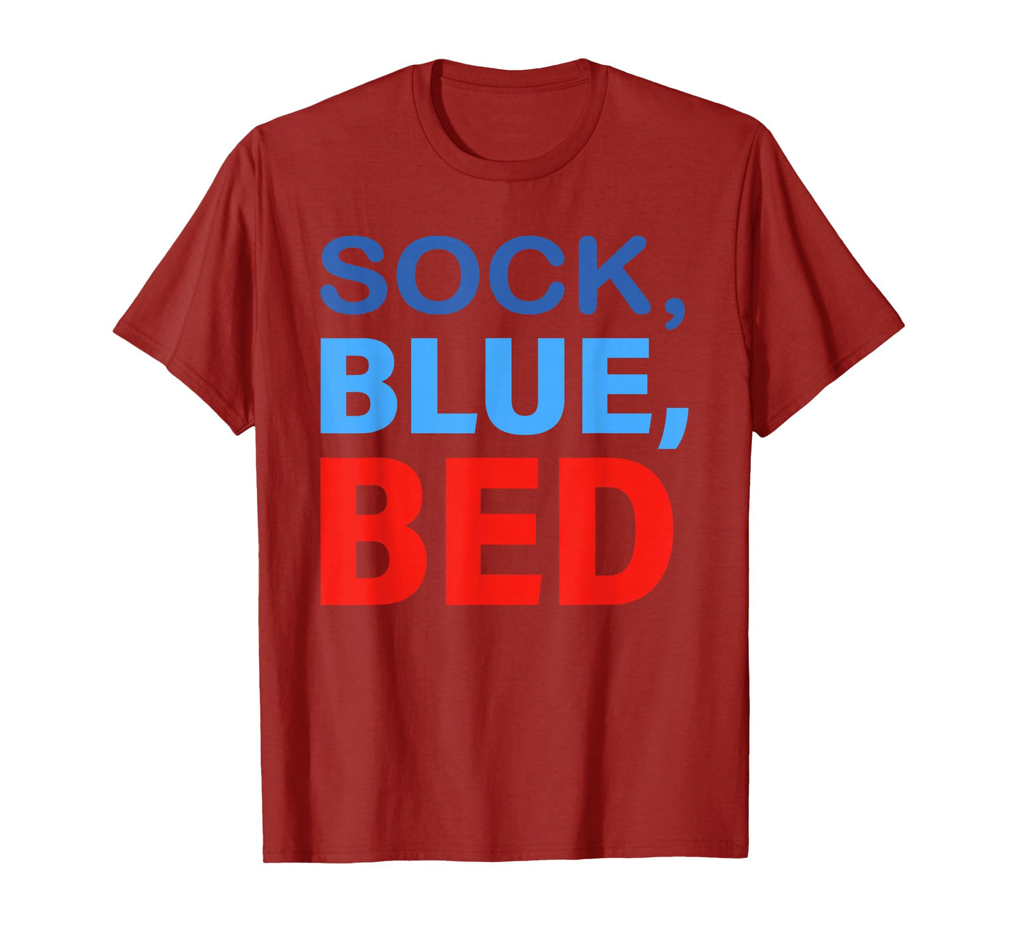 Sock Blue Bed Funny Saying Quote Men Women T-Shirt