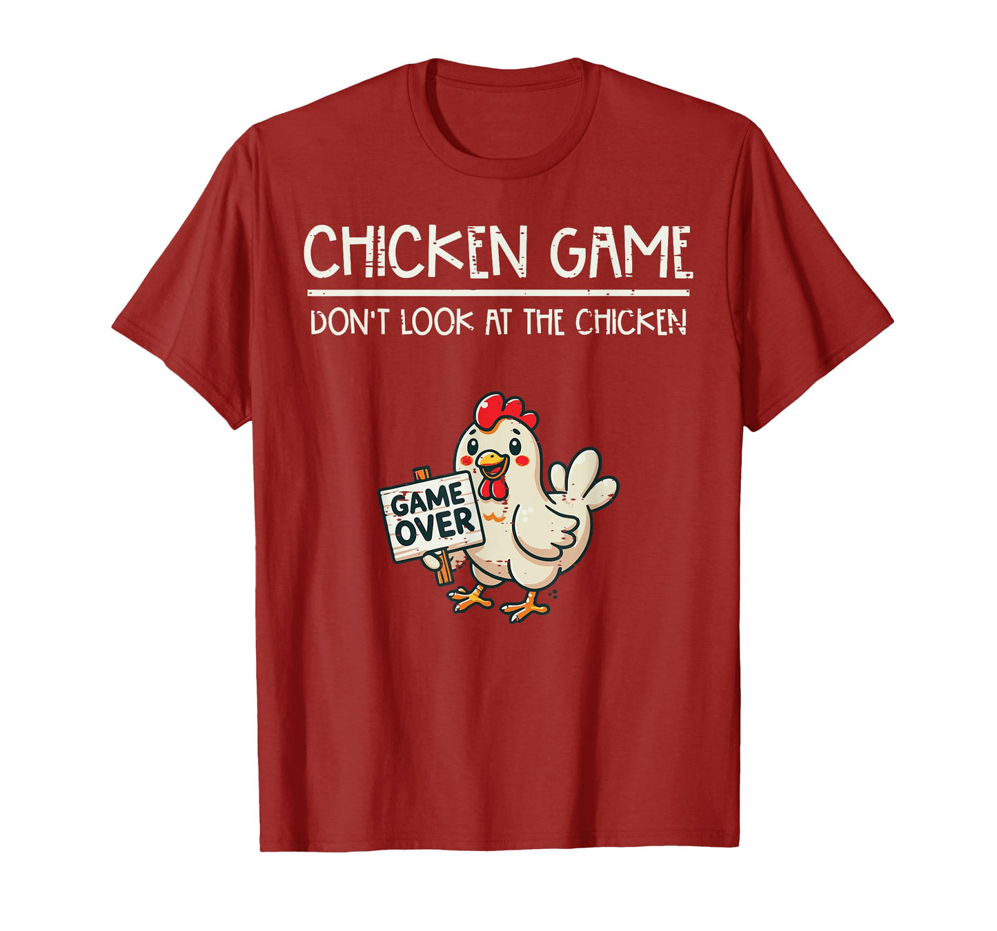 Chicken Game Do Not Look Funny Saying Kids Youth Men Women T-Shirt