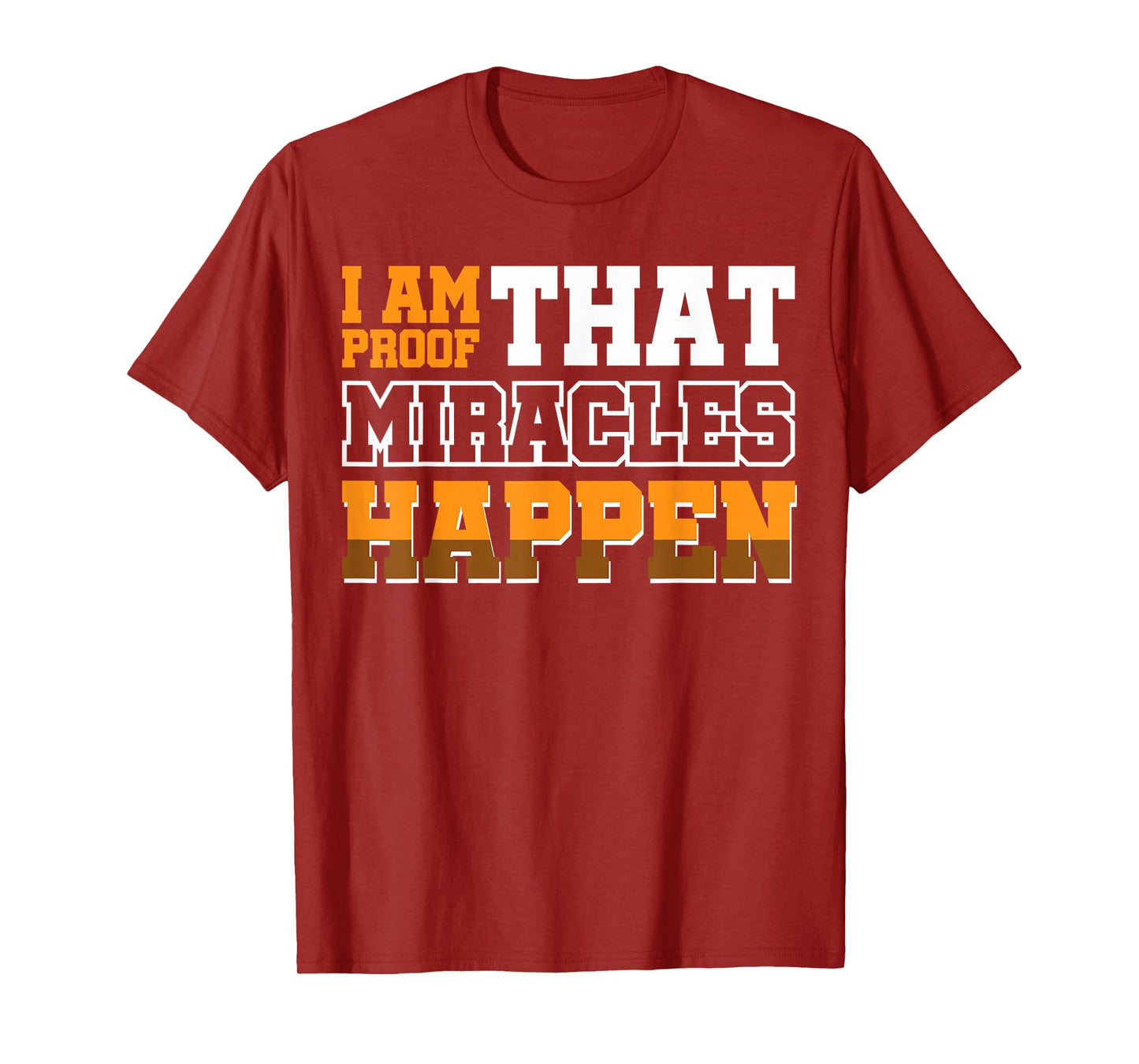 I Am Proof That Miracles Happen T-Shirt