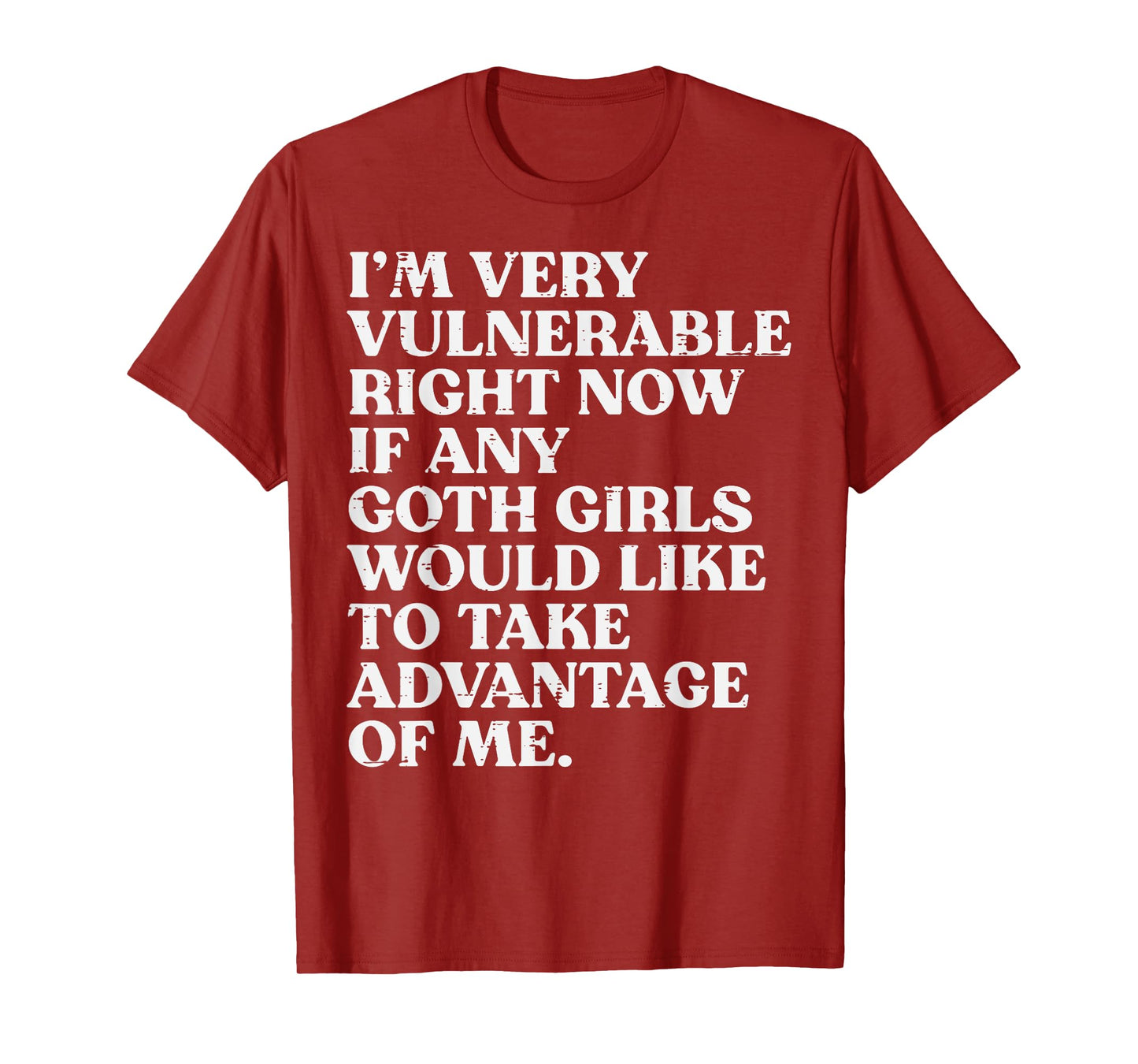 Im Very Vulnerable Goth Girls Funny Saying Humor Men Women T-Shirt