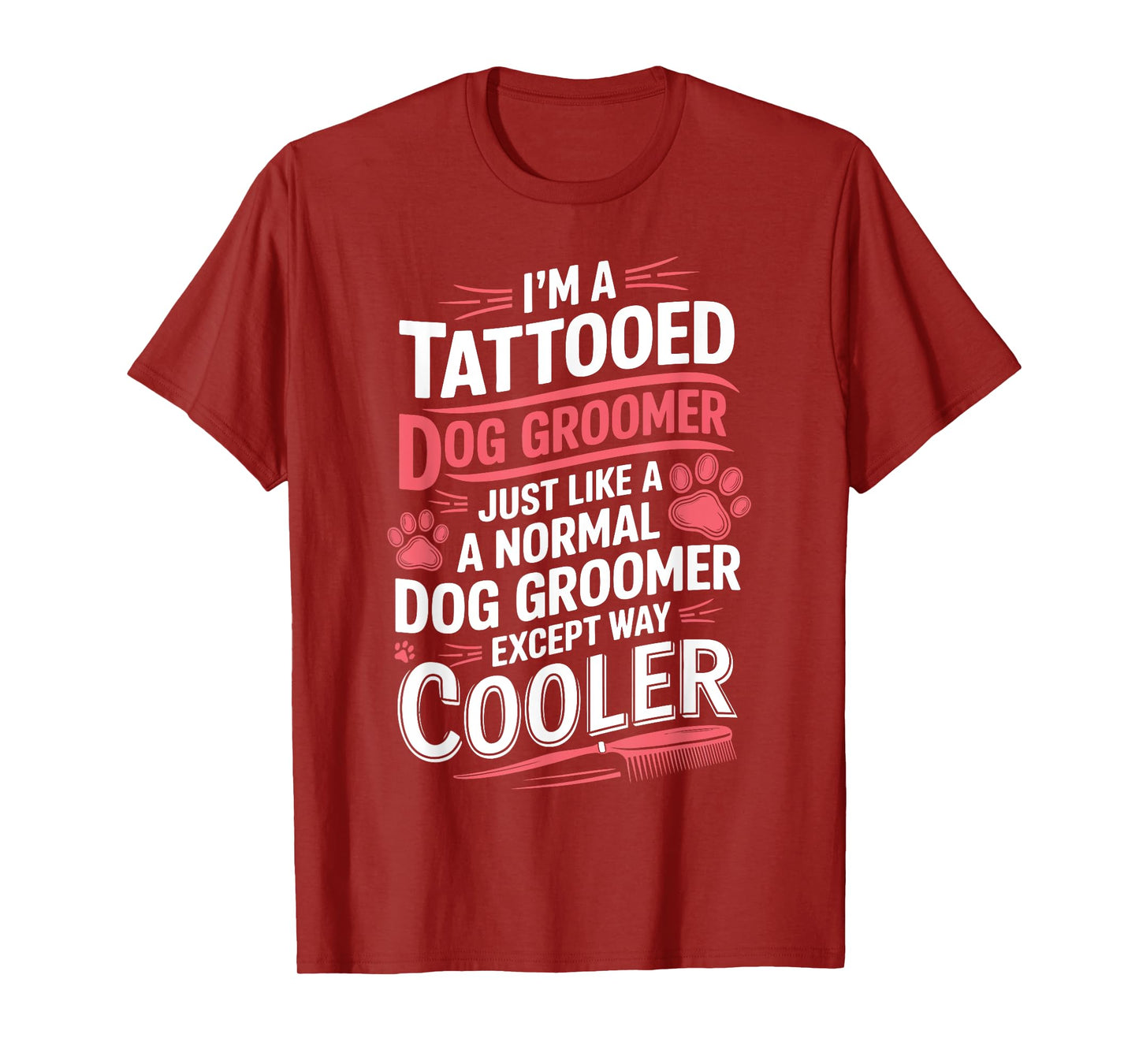 Dog Groomer Tattooed Dog Grooming for Women I'm a Tattooed T-Shirt