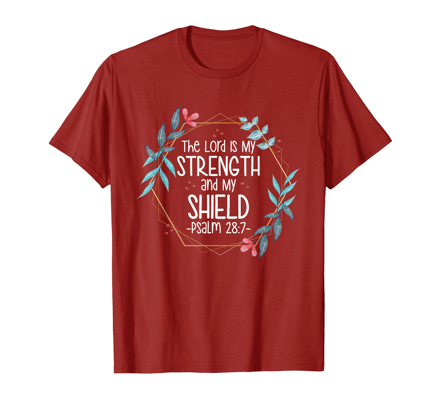The Lord Is My Strength and My Shield T-Shirt
