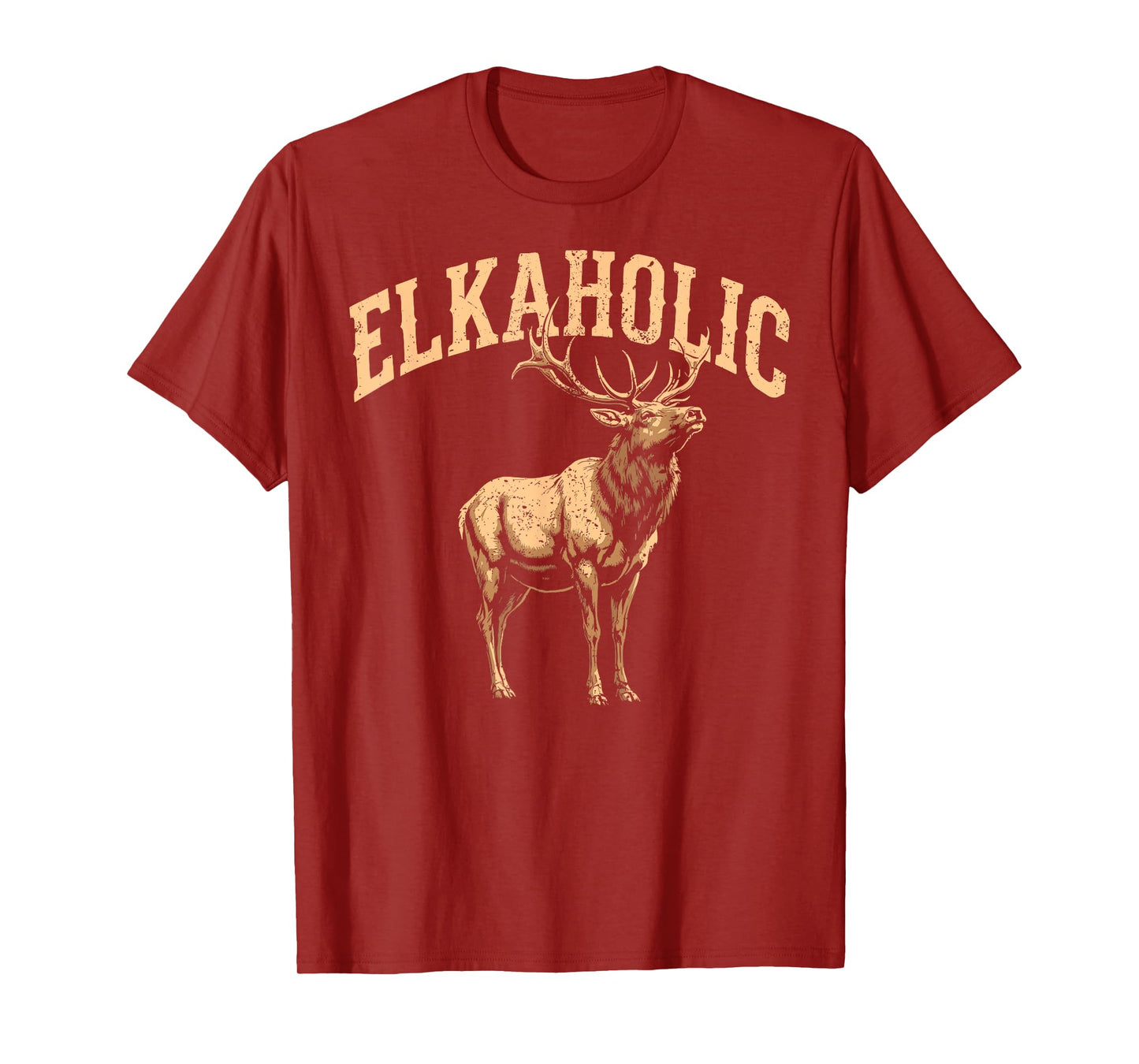 Elkaholic Elk Hunter Dad Hunt Fan Elk Hunting Lover Humor T-Shirt