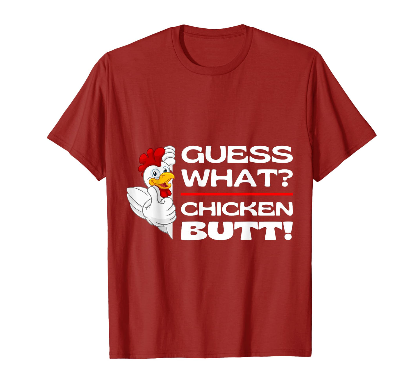 Guess What Chicken Butt Funny Chickens Butts Jokes Memes T-Shirt