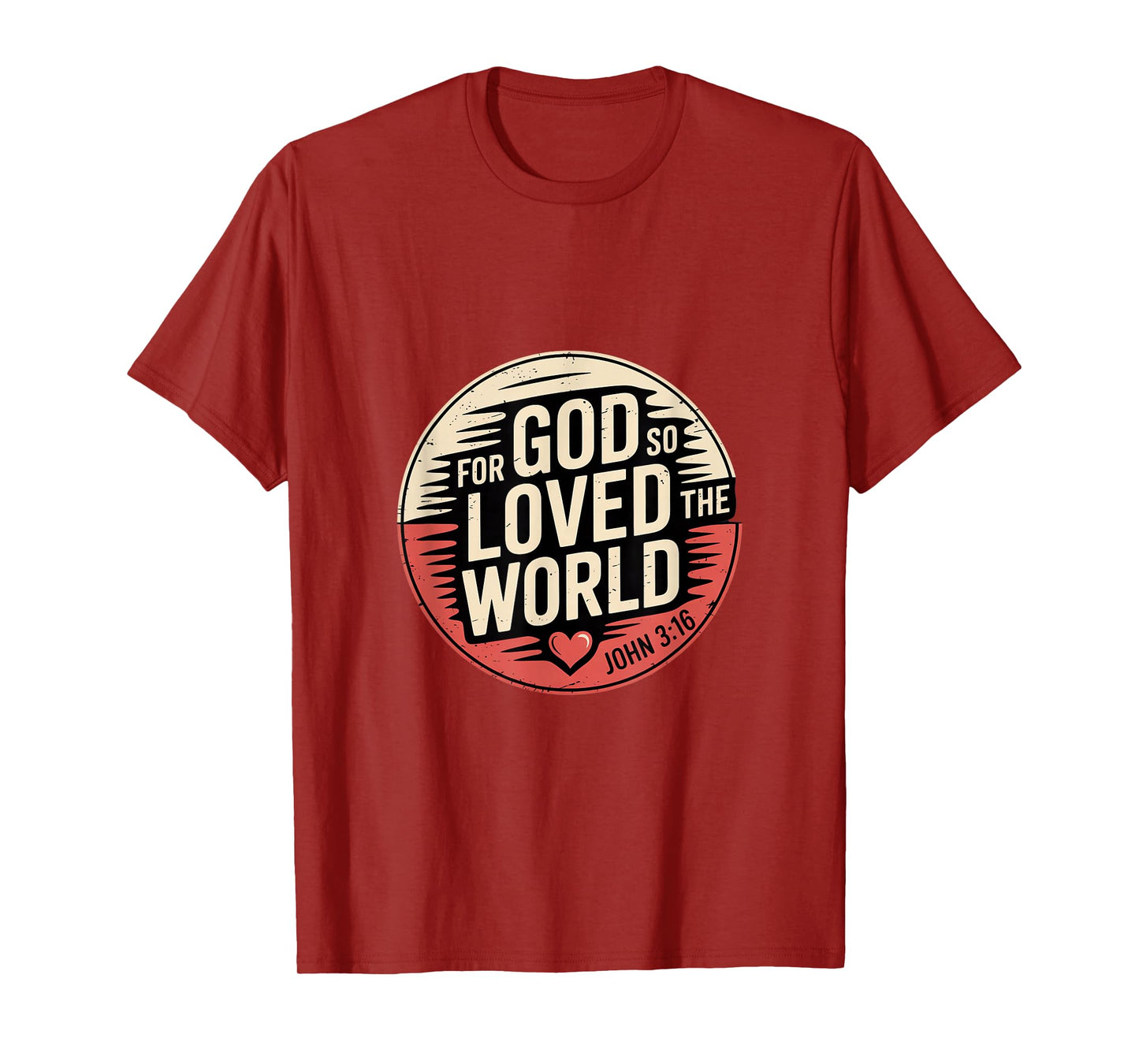 for God So Loved The World John 3 16 Bible Verse T-Shirt