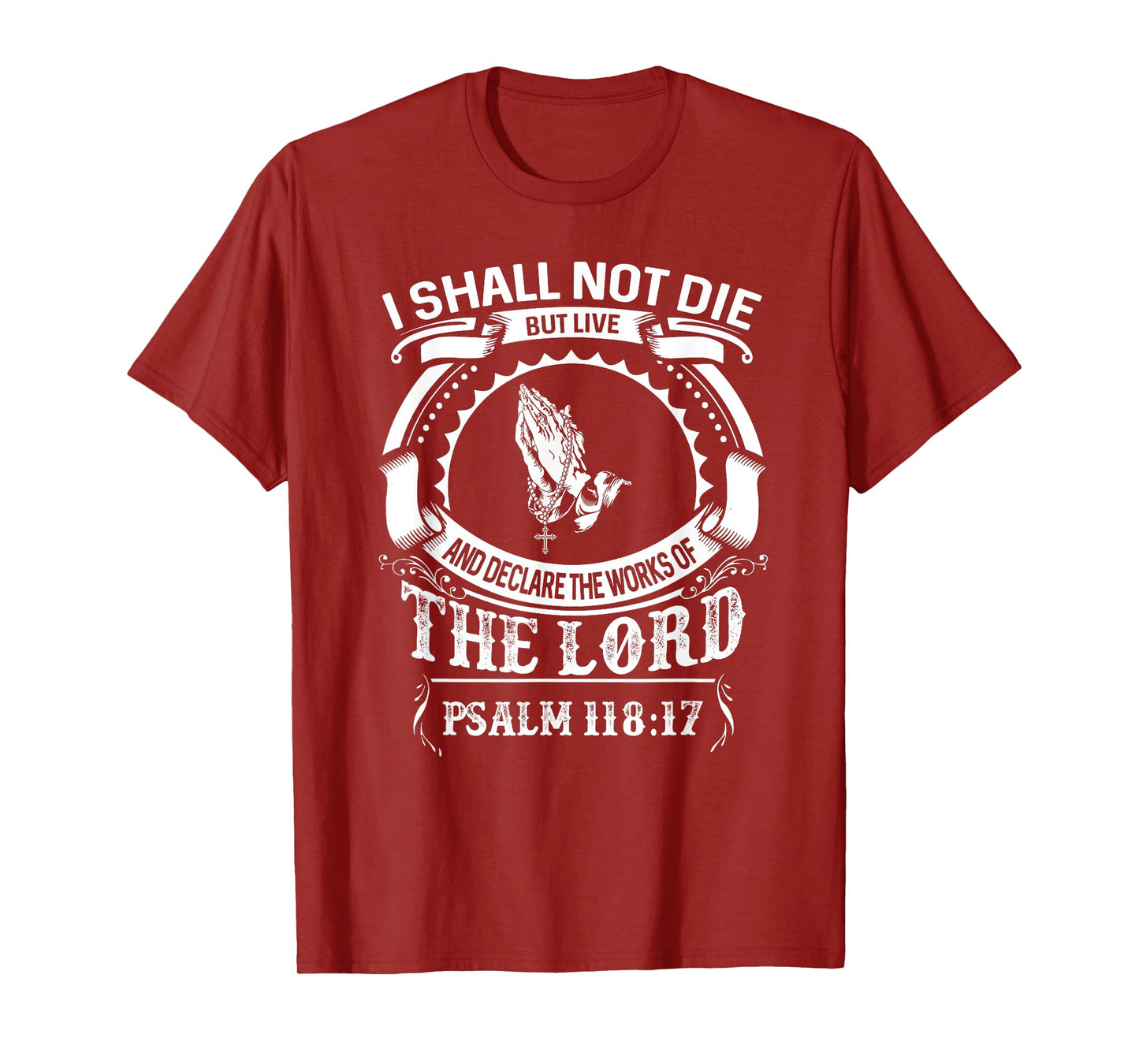 Christerest: I Shall Not Die But Live Psalm 118 Christian T-Shirt