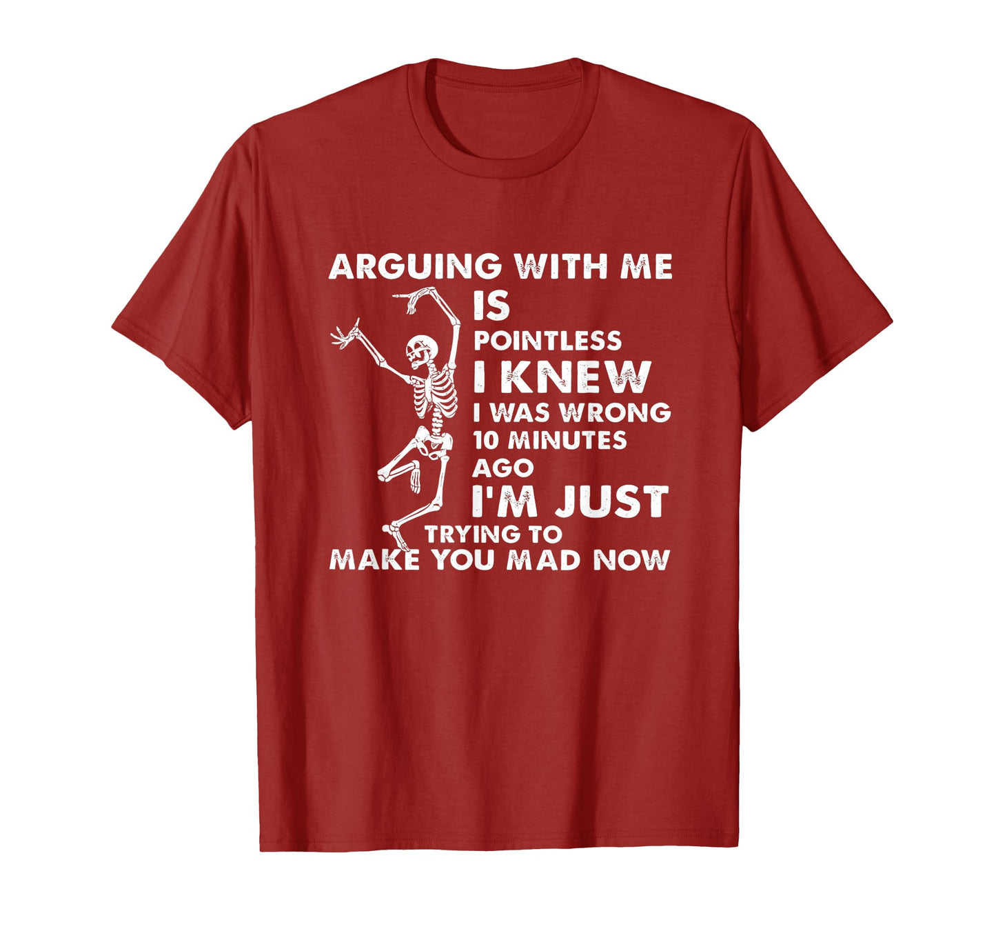 Arguing With Me Is Pointless I Knew I Was Wrong Skull T-Shirt