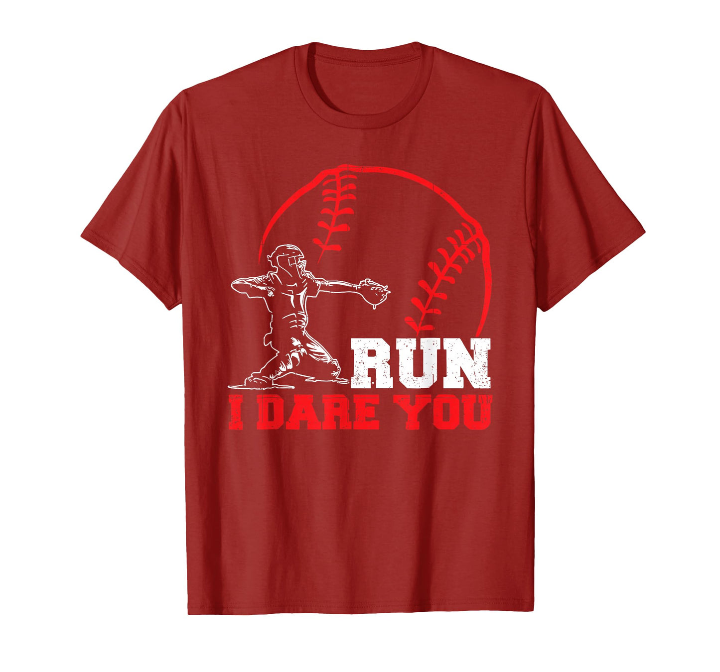 Run I Dare You Funny Baseball Catcher Baseball Player Lover T-Shirt