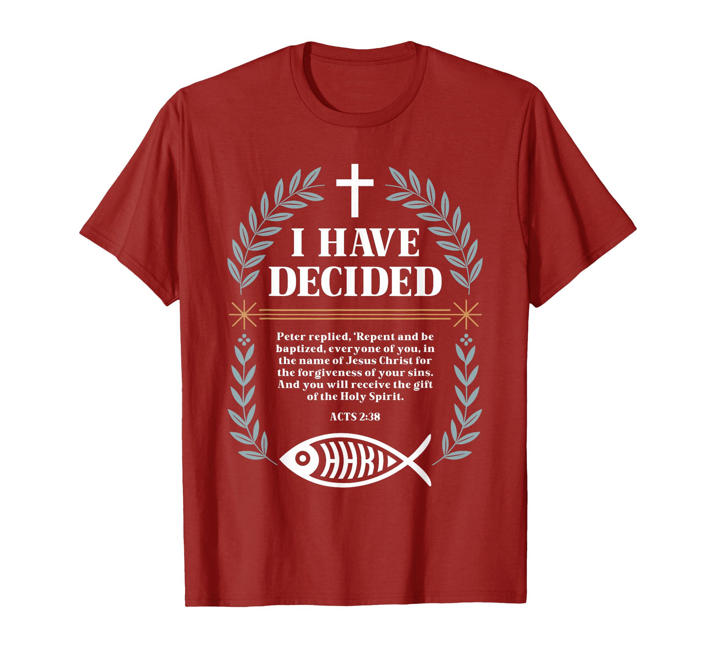 I Have Decided Cross Christian Baptism Commitment Verse T-Shirt
