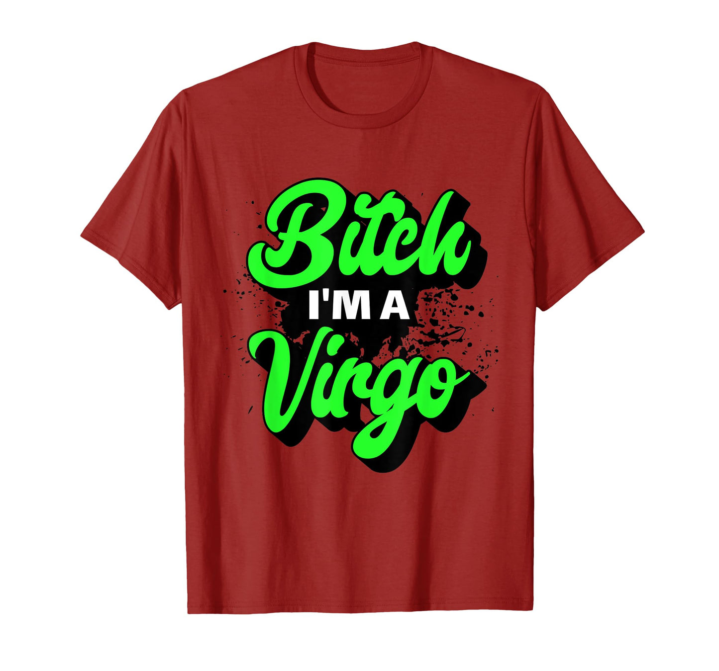 Bitch I'm A Virgo Funny Slay Slogan Zodiac T-Shirt