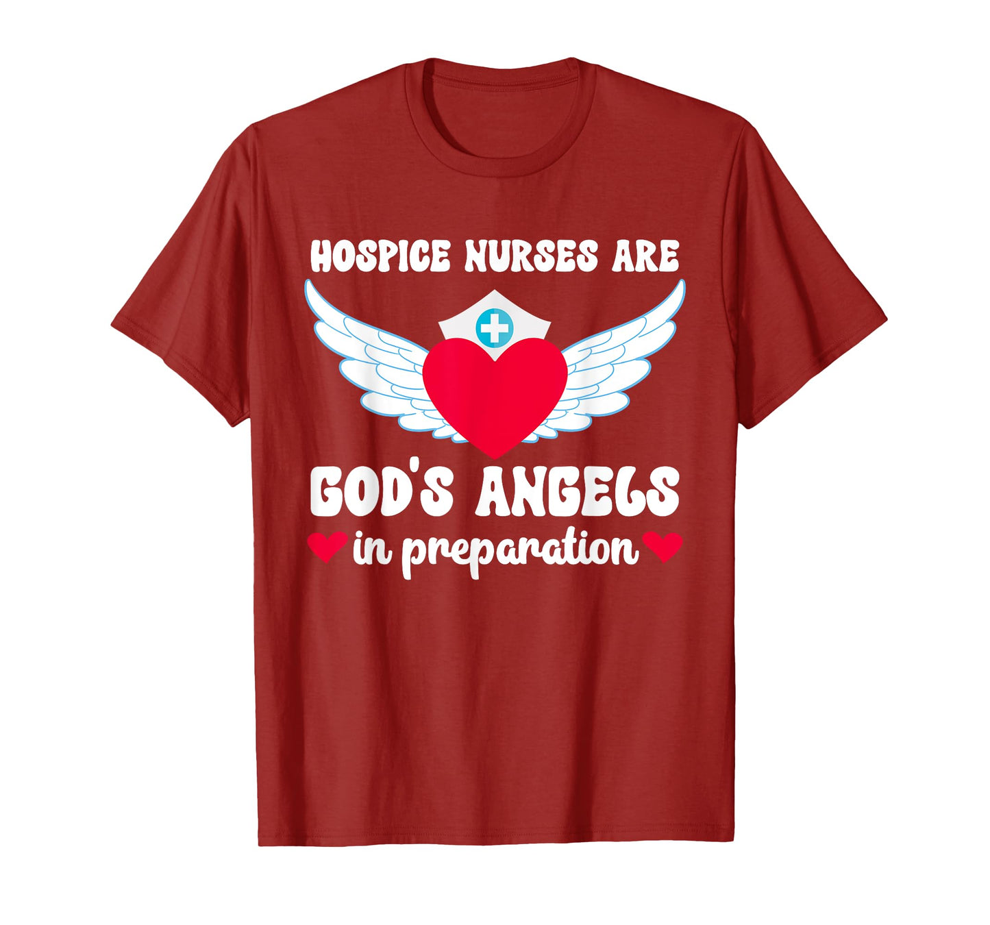 Hospice Nurses Are God's Angels Hospice Nursing T-Shirt