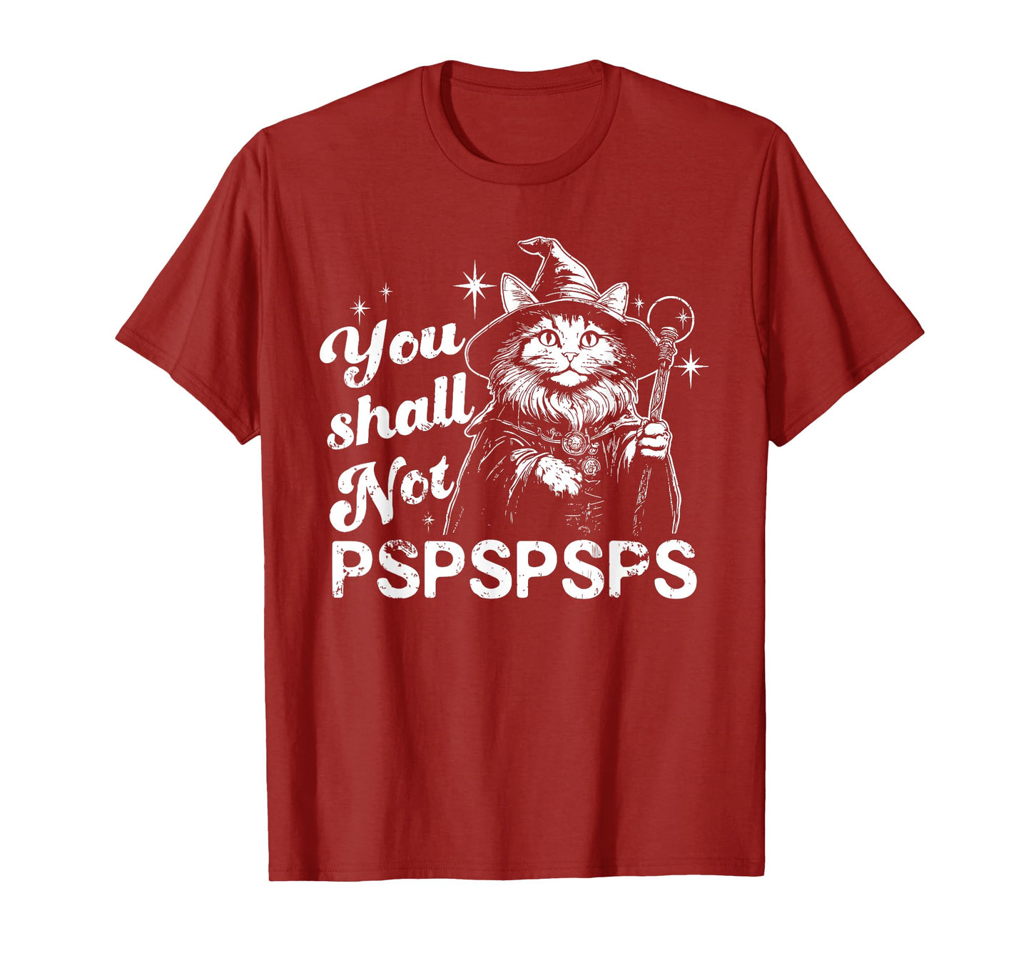 You shall Not pspspsps Funny design T-Shirt