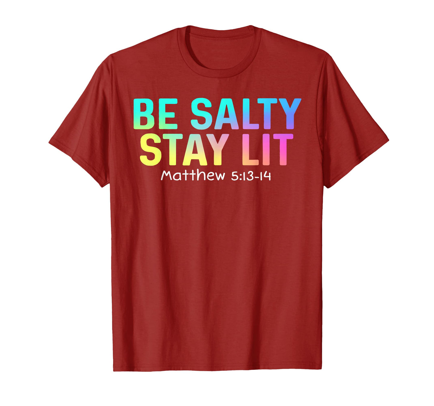 Cute Be Salty Stay Lit Matthew 5:13-15 Christian Apparel Tee T-Shirt