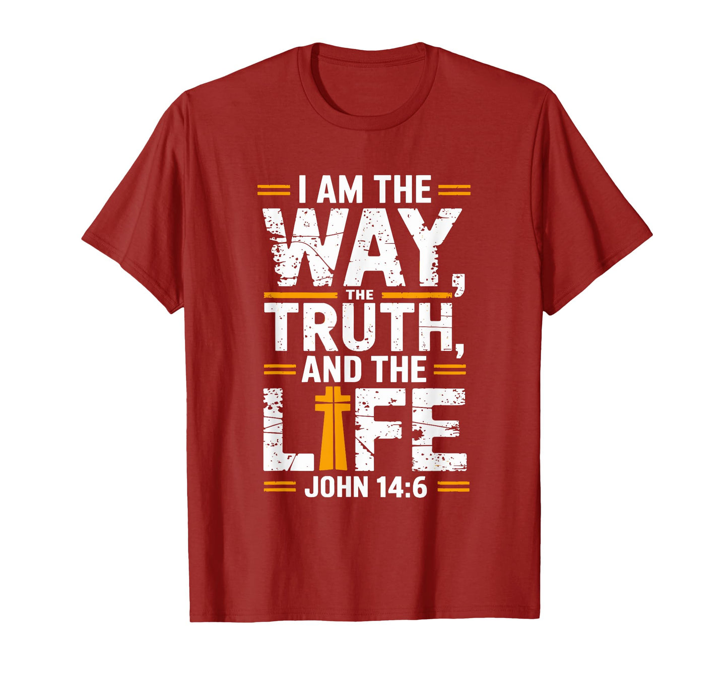 I am the way the truth and the life John 14:6 T-Shirt