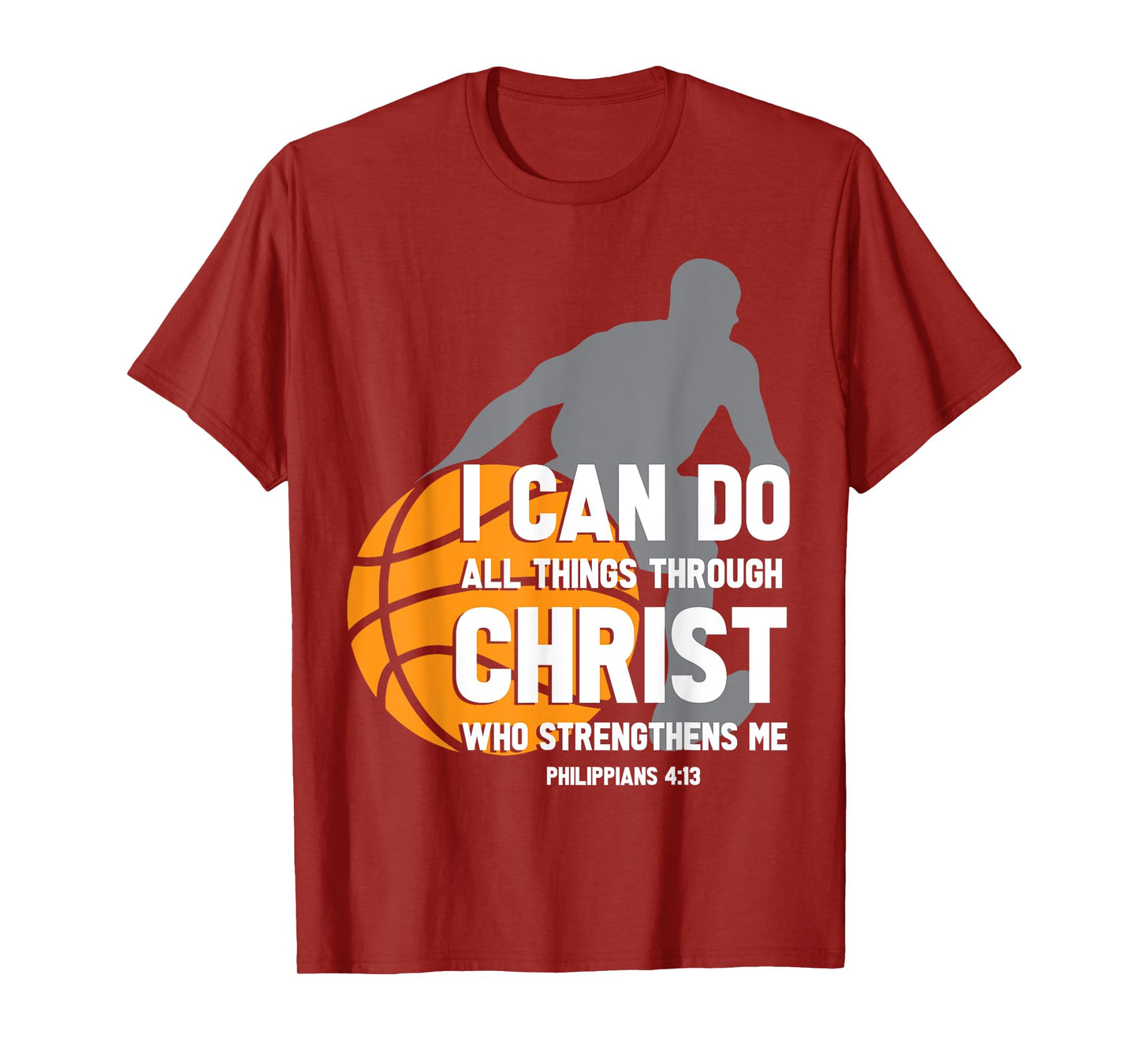 I Can Do All Things Through Christ Christian Basketball T-Shirt