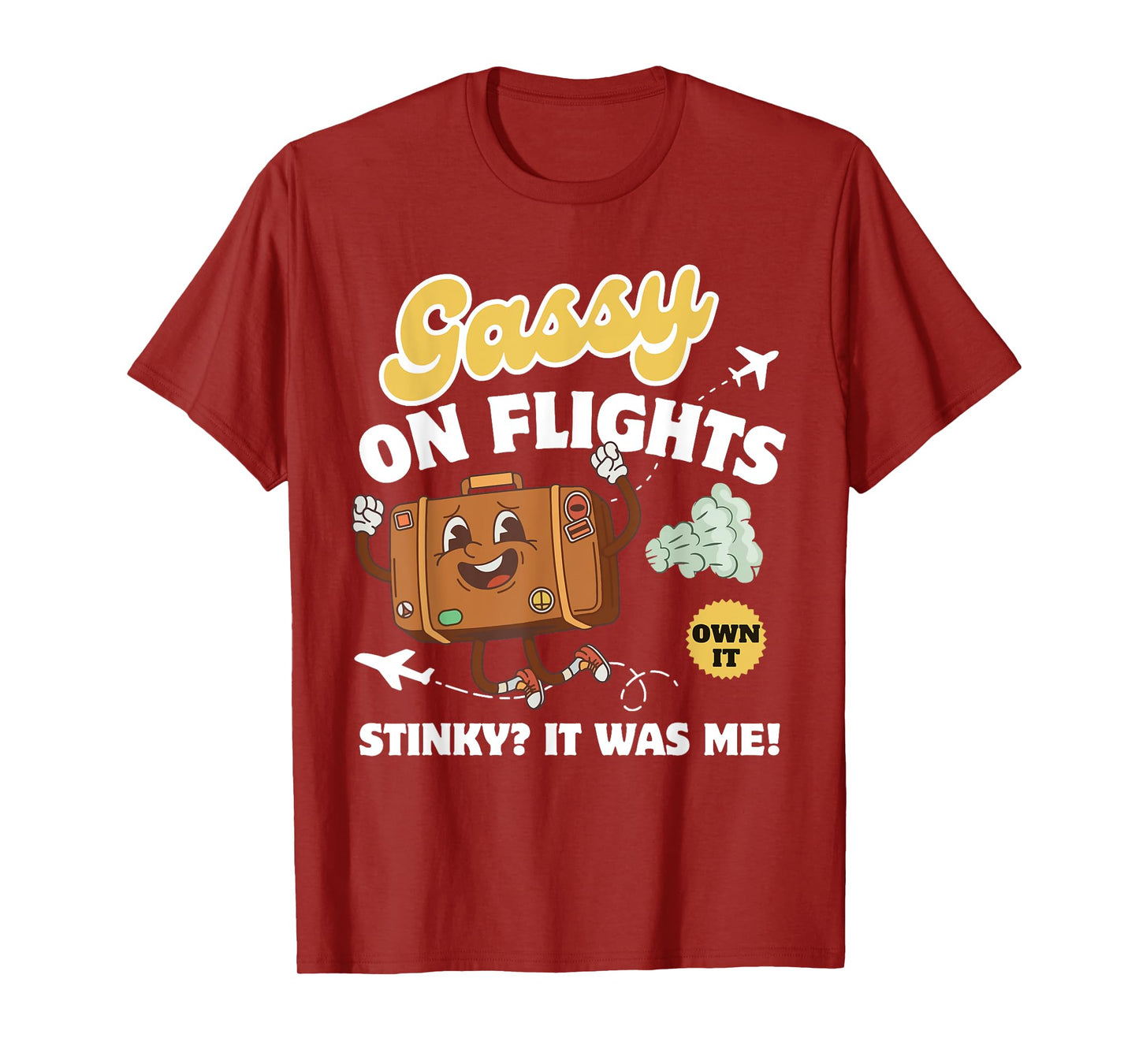 Gassy on Flights Embarrassing Saying Adult Humor Men Women T-Shirt