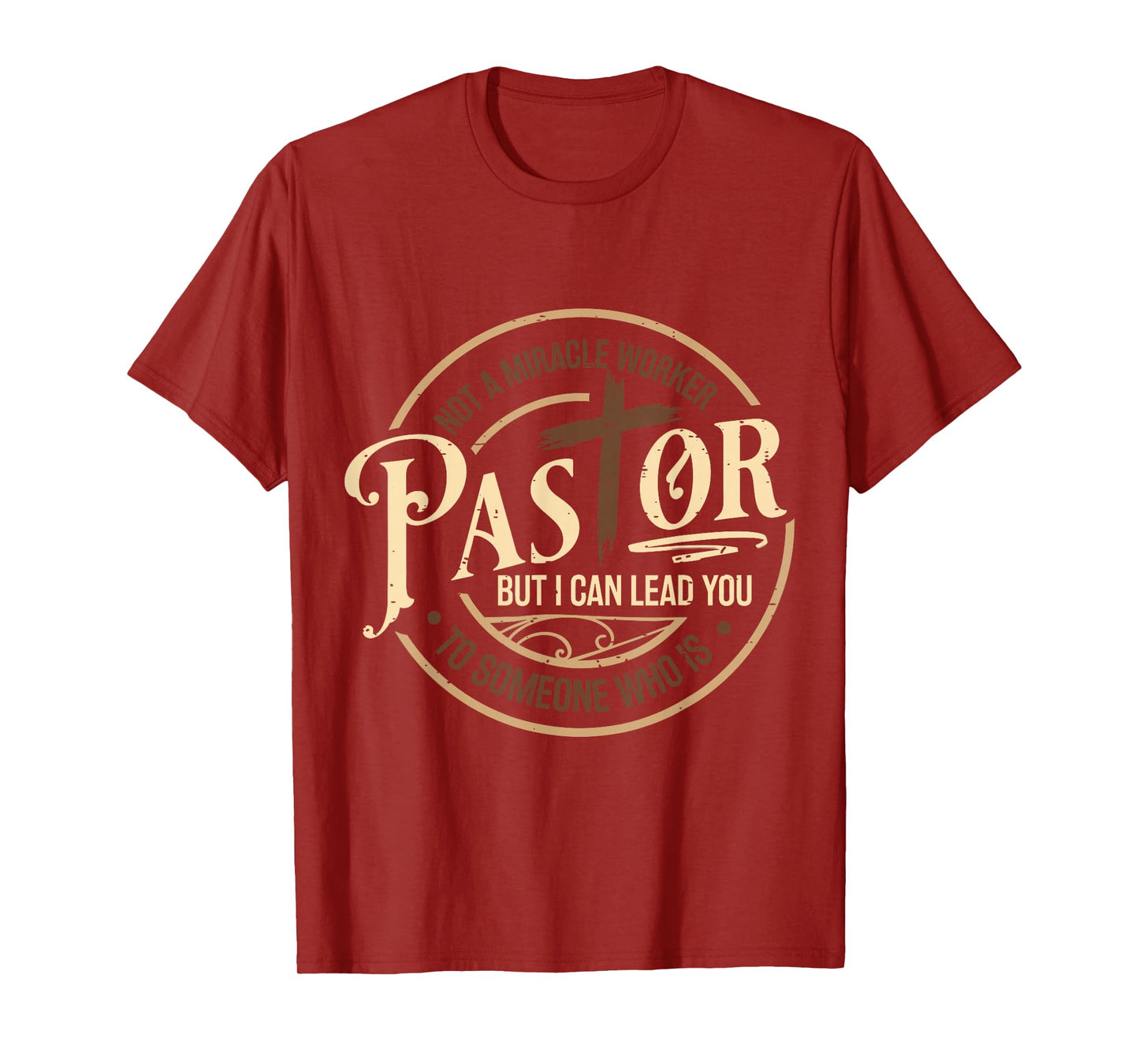 Not A Miracle Worker Pastor But I Can Lead You Christian T-Shirt