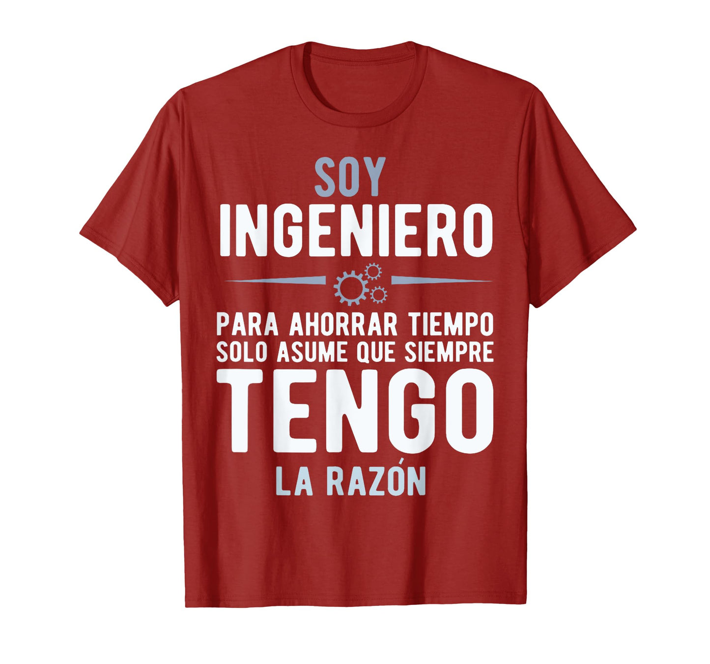 I'm an Engineer I'm Always Right In Spanish Funny Quote T-Shirt