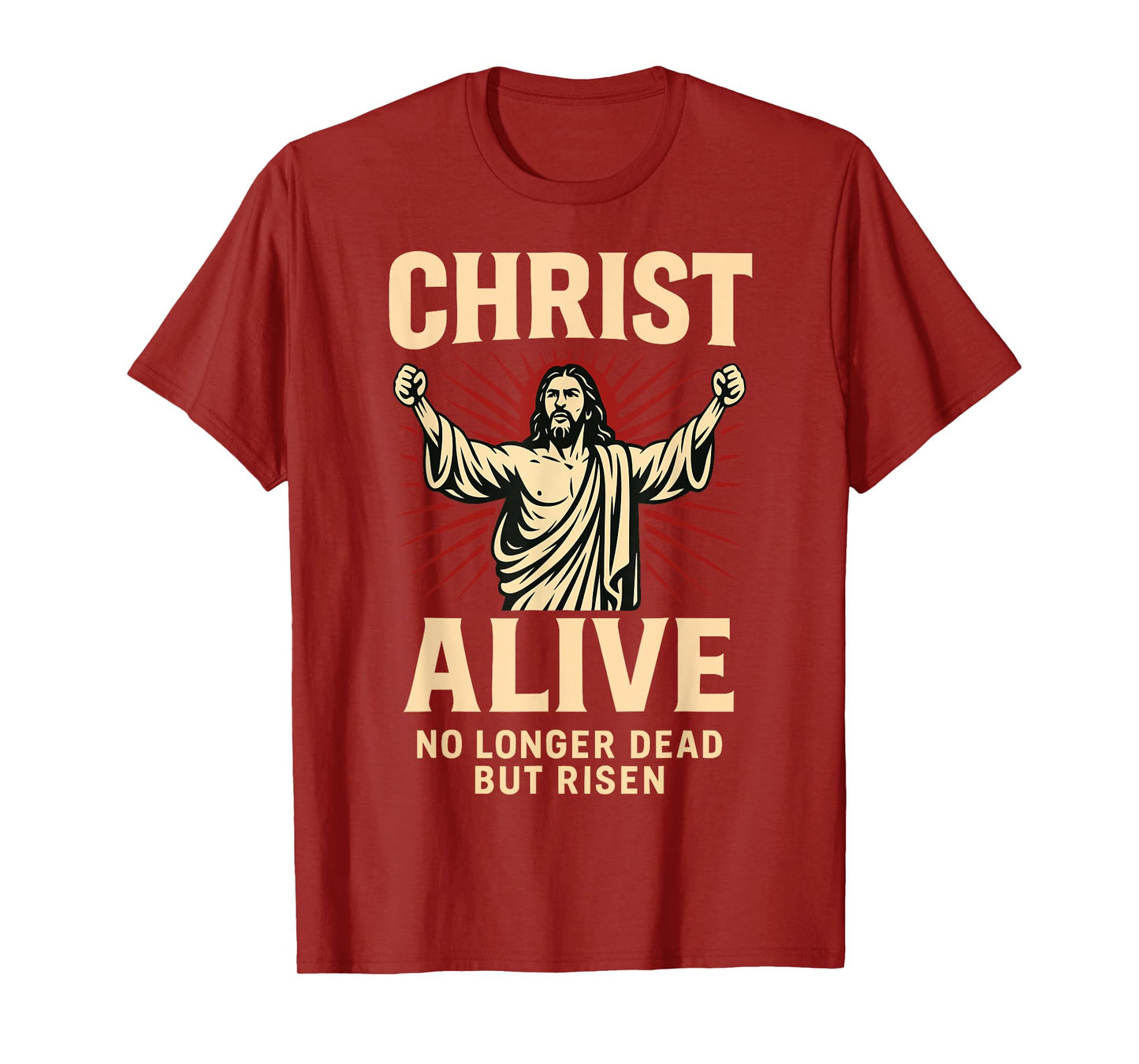 Christ Alive Risen Savior Christian Resurrection Faith Art T-Shirt