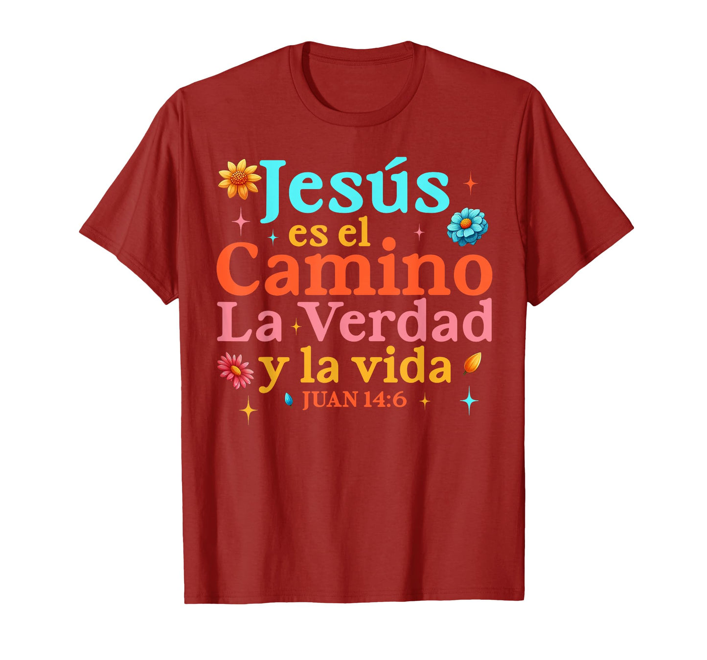 Jesus Es El Camino La Verdad Y La Vida Juan 14:6 Christian T-Shirt