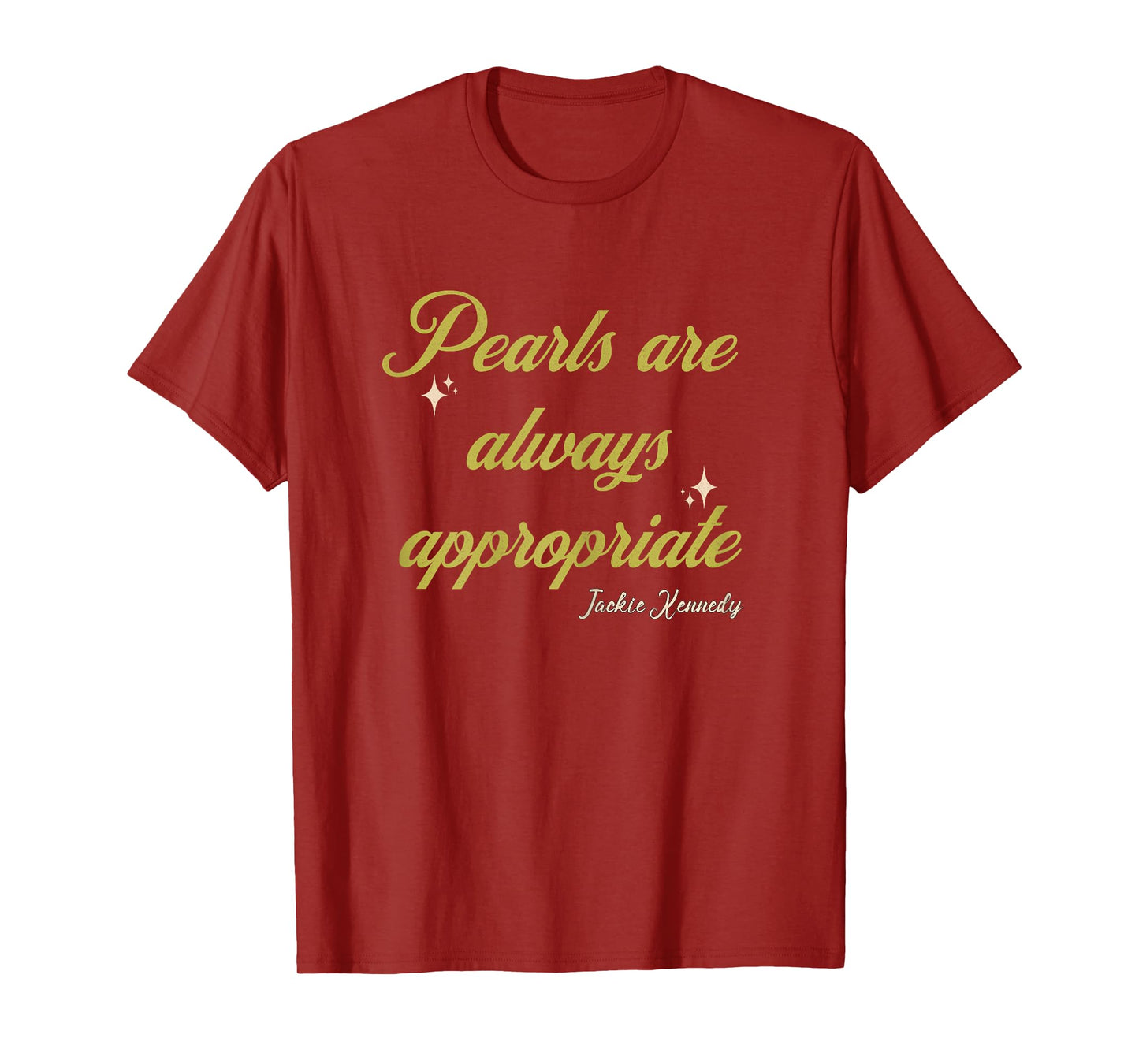 Classy Lady Saying Pearls Are Always Appropriate Woman quote T-Shirt