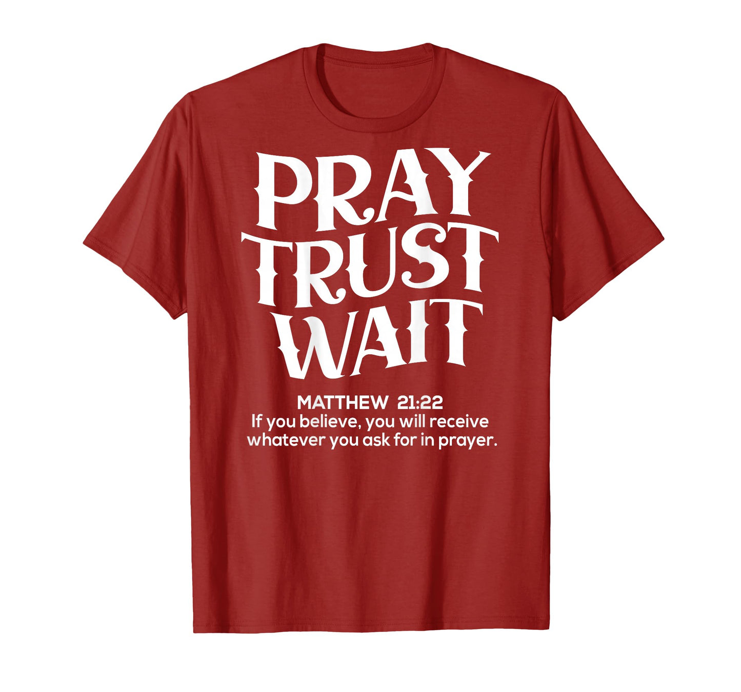 (Back Sided Print) Pray Trust Wait Christian T-Shirt