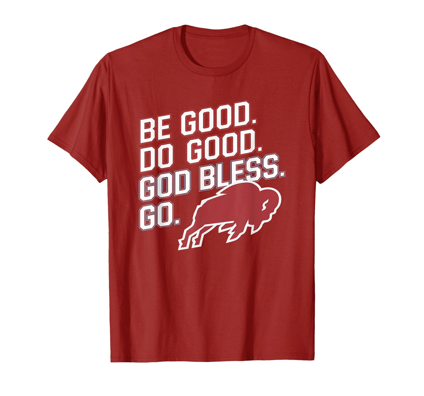 Be Good And Do Good God Bless T-Shirt