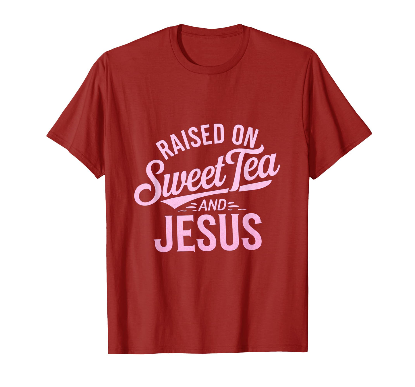 Raised on Sweet Tea and Jesus Faithful Statement T-Shirt