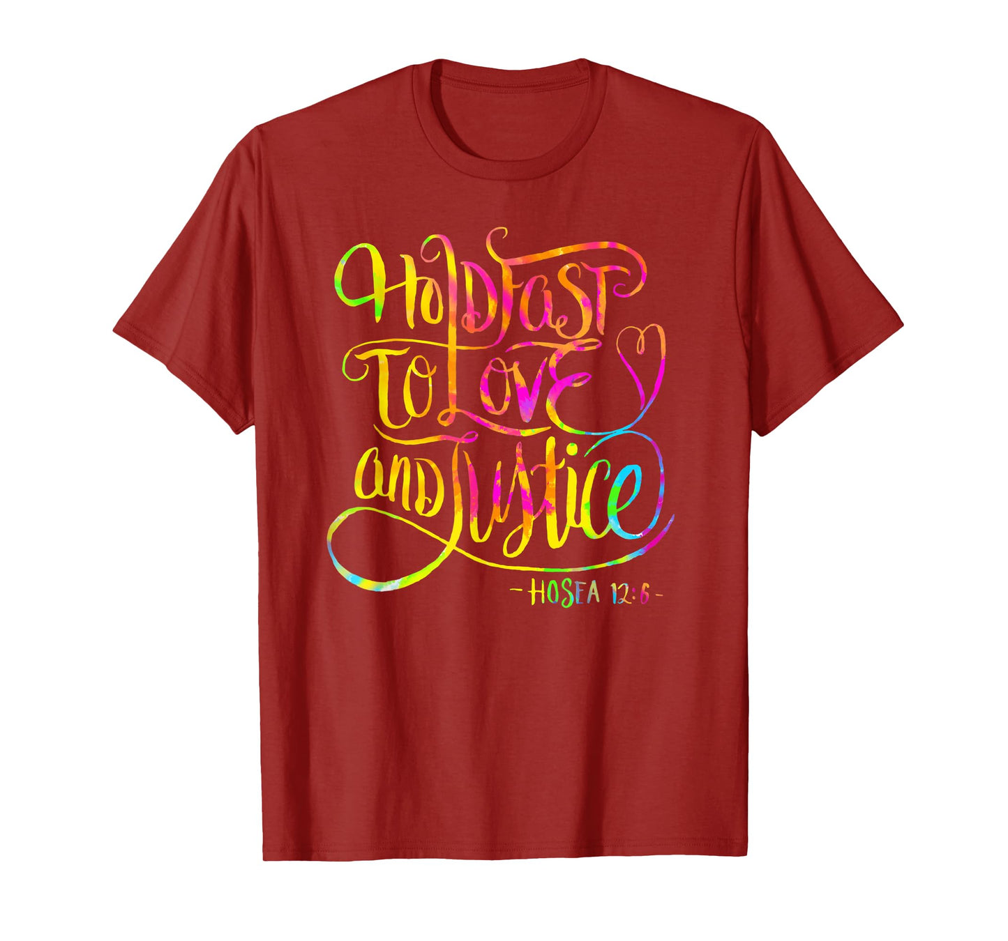 Hold Fast To Love and Justice - Christian - Hosea 12 - Bible T-Shirt