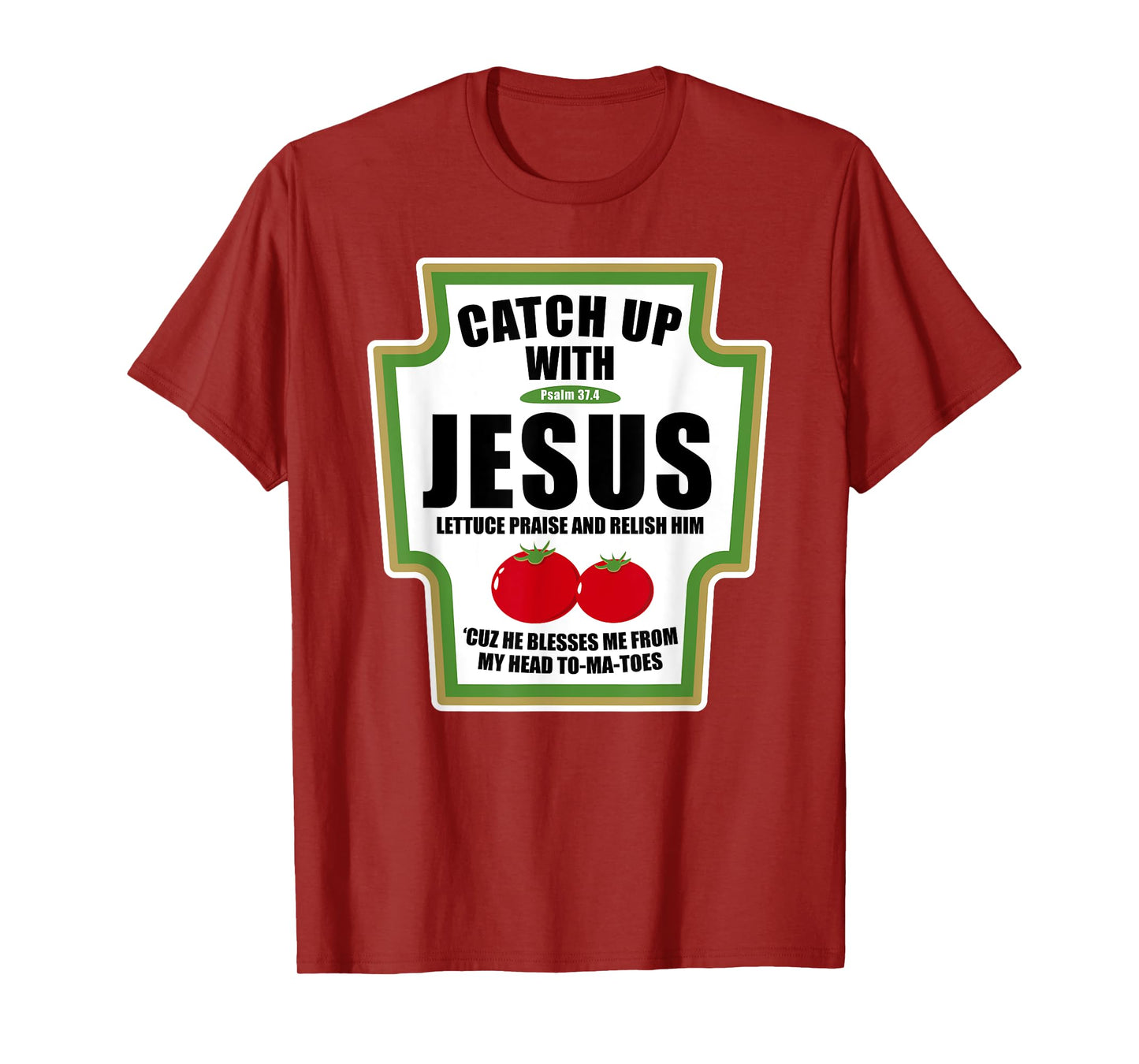Catchup With Jesus Funny Religious Condiments for Christ T-Shirt