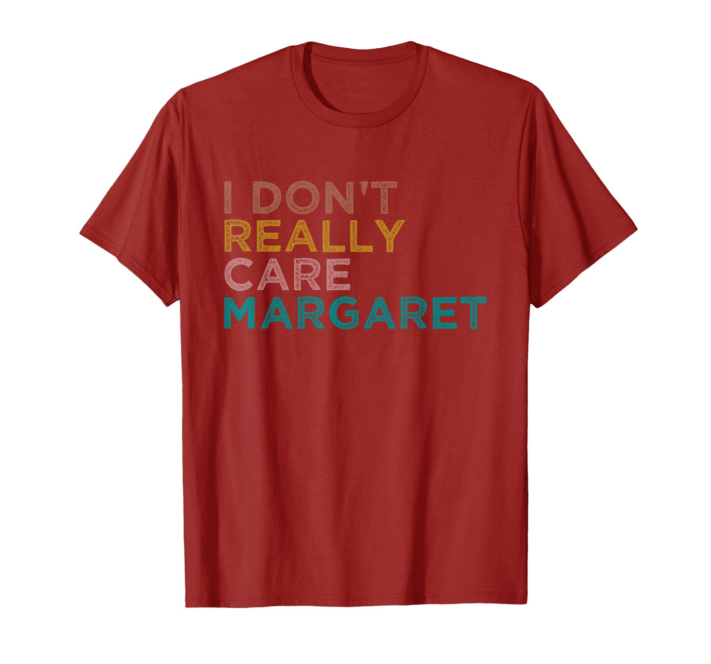 I Don’t Really Care Margaret Funny Political Meme for all T-Shirt