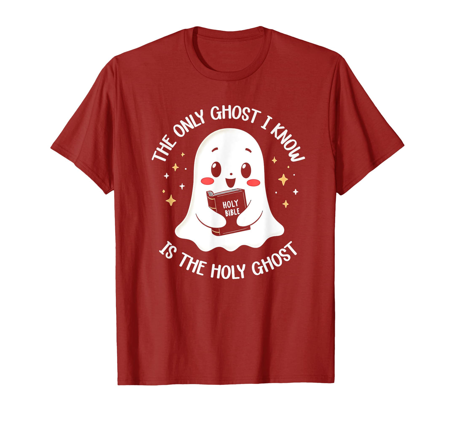 The Only Ghost I Know Is The Holy Ghost T-Shirt