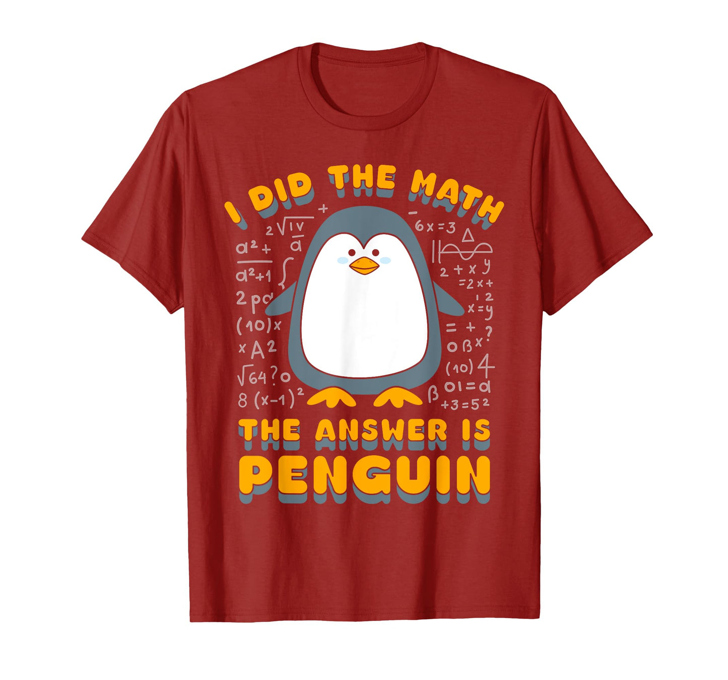 I Did The Math The Answer Is Penguin Funny Student Teacher T-Shirt