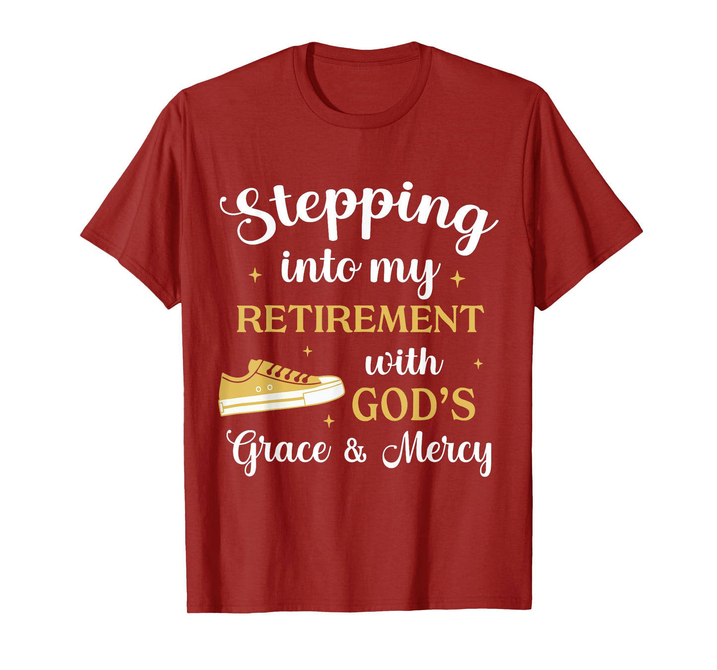 Stepping Into My Retirement With God's Grace And Mercy T-Shirt
