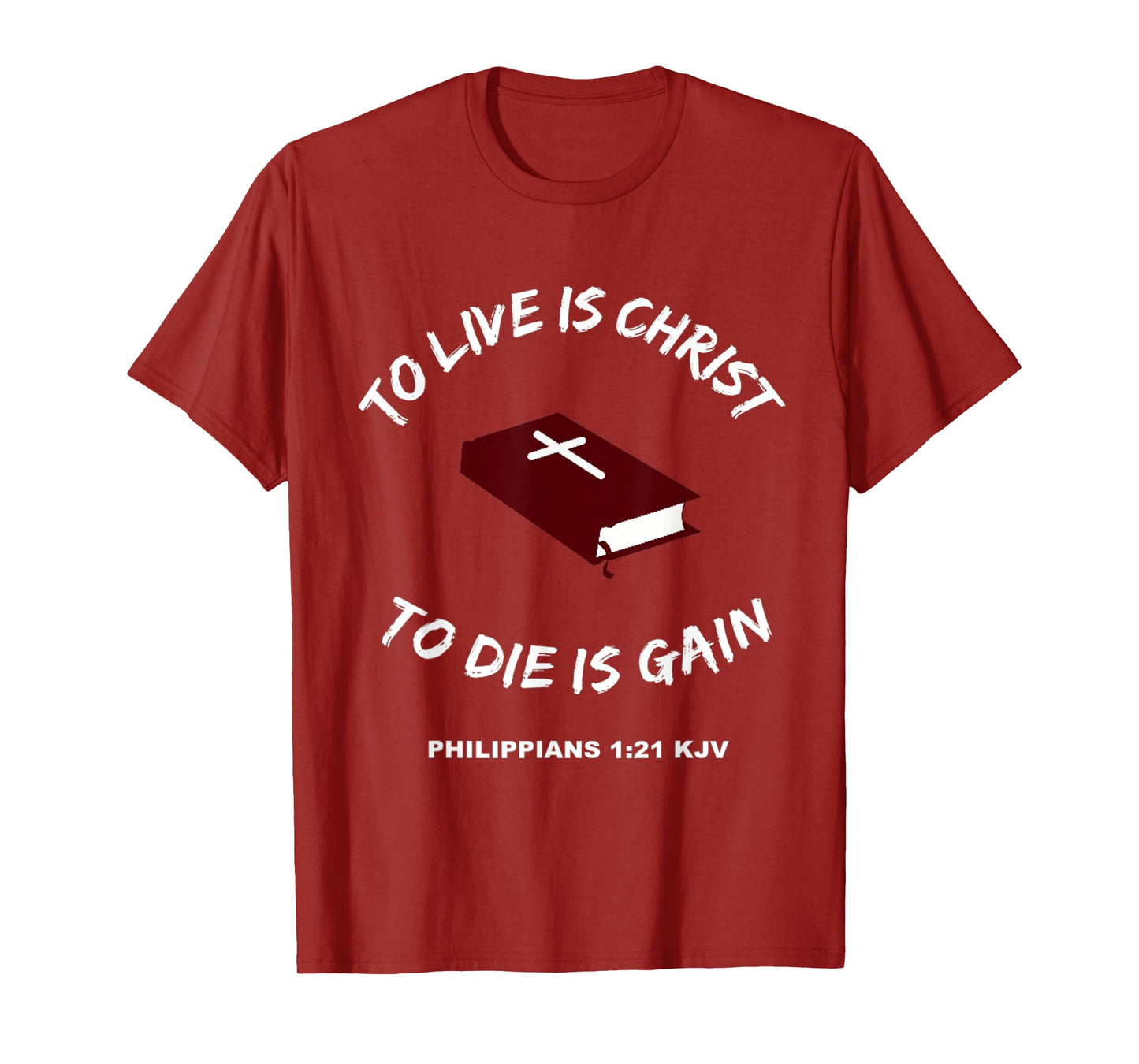 Christian T-Shirt Bible Scripture Verses Philippians 1:21 T-Shirt