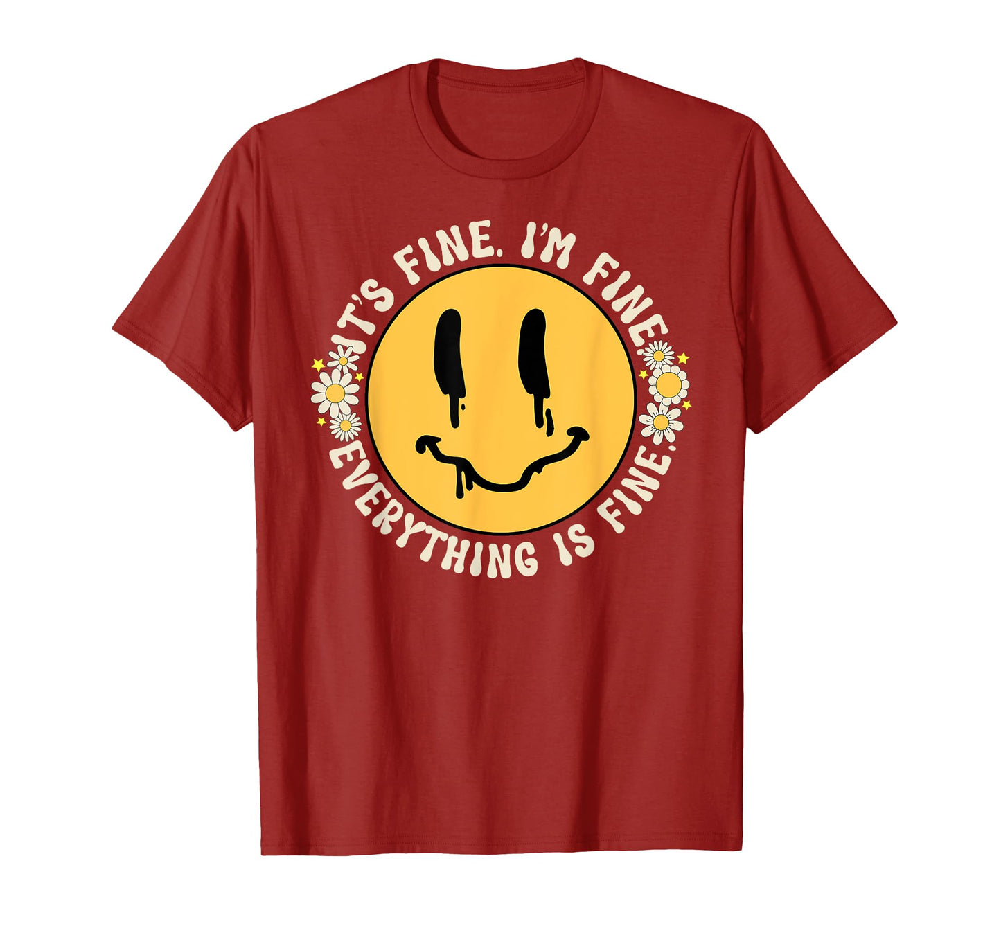 Funny It's Fine I'm Fine Everything Is Fine Smile Face T-Shirt