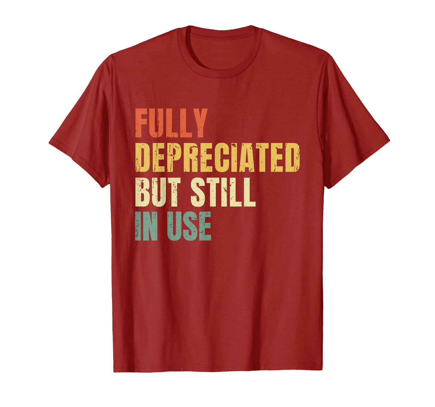Funny Accounting Retro Fully Depreciated But Still in Use T-Shirt