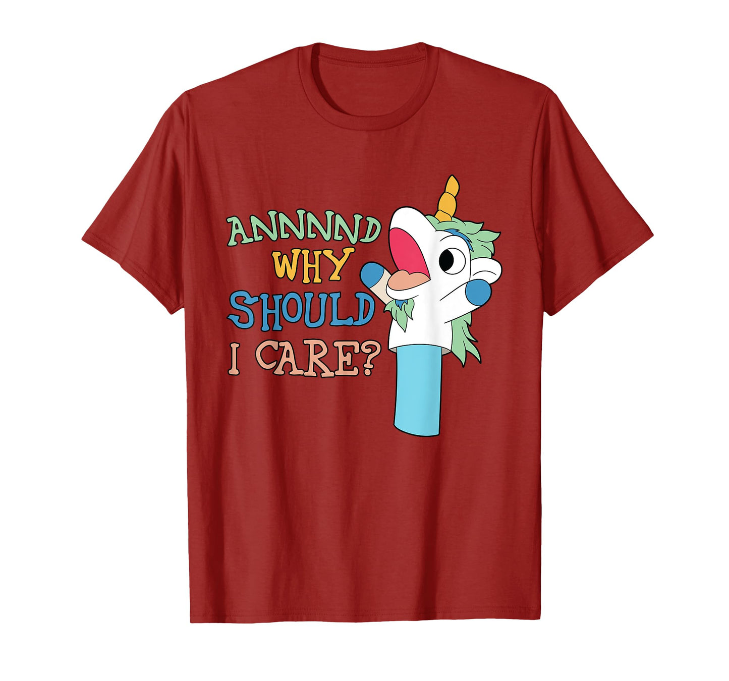 Care Funny Sarcastic Unicorn Costume Party Why Should T-Shirt