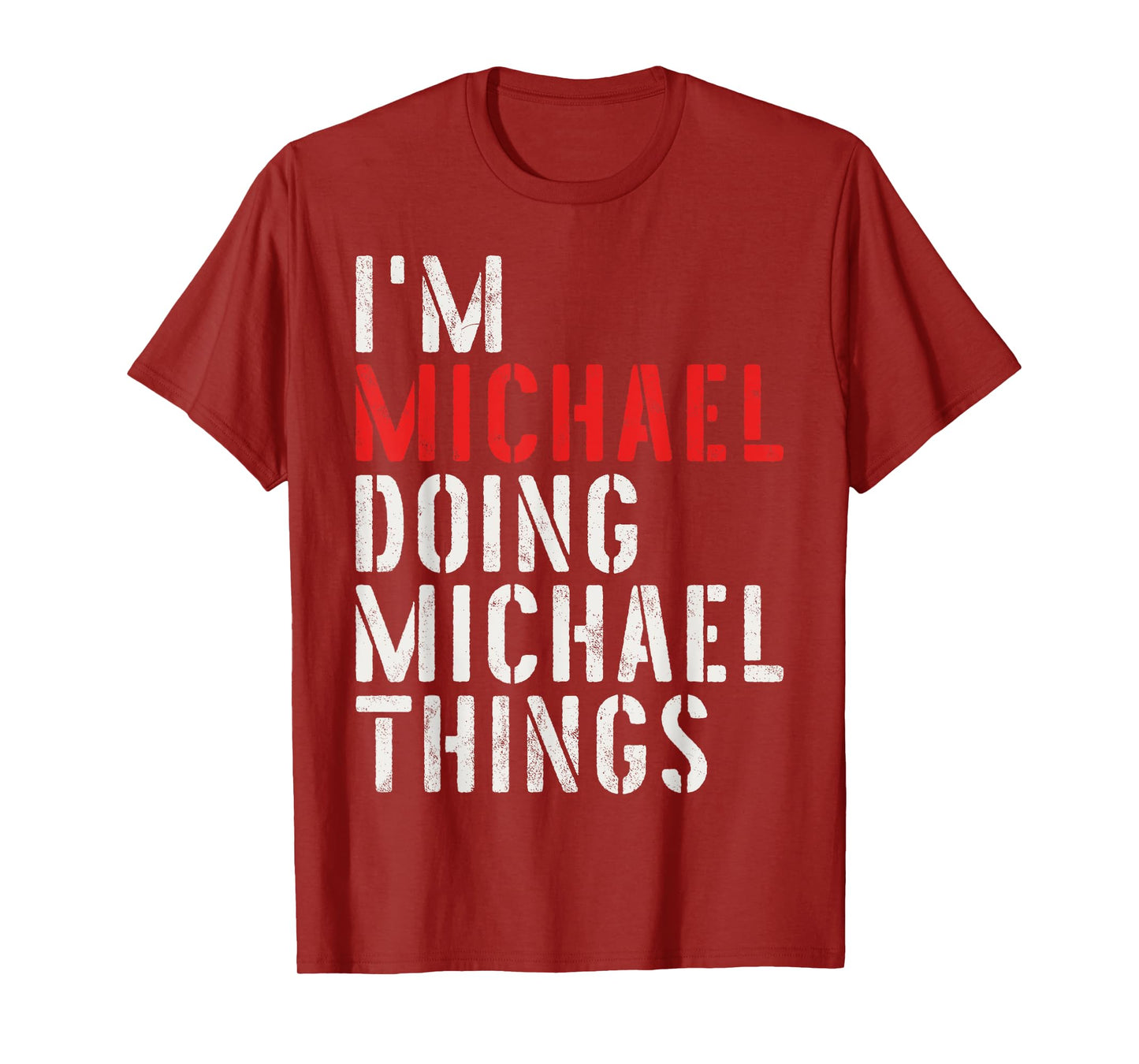I'm Michael Doing Michael Things First Name Michael T-Shirt